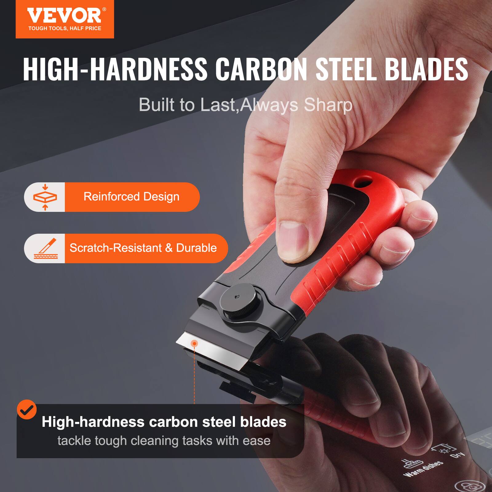 VEVOR  
TOUGH TOOLS, HALF PRICE  

HIGH-HARDNESS CARBON STEEL BLADES  
Built to Last, Always Sharp  

- Reinforced Design  
- Scratch-Resistant & Durable  

High-hardness carbon steel blades tackle tough cleaning tasks with ease