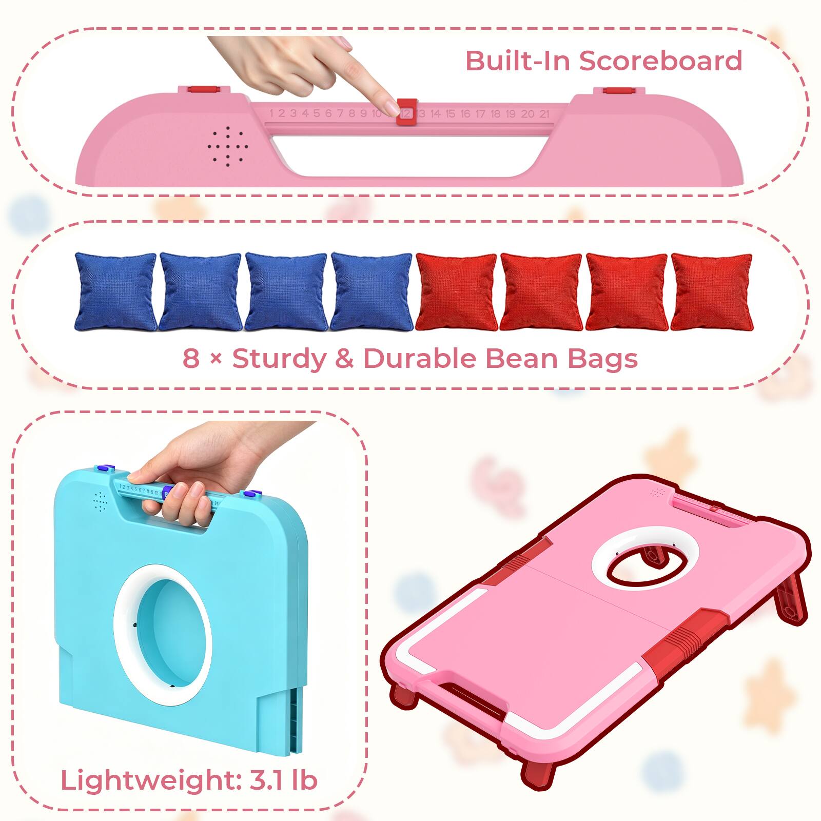 Built-In Scoreboard

2
910 2 213131415161717 18 19 2021

8 x Sturdy & Durable Bean Bags

Lightweight: 3.1 lb
