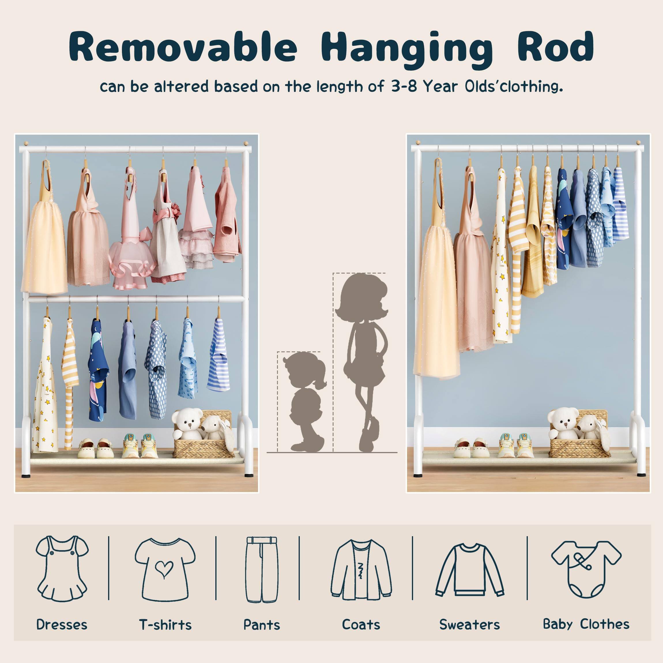 Removable Hanging Rod  
can be altered based on the length of 3-8 Year Olds' clothing.  

Dresses  
T-shirts  
Pants  
Coats  
Sweaters  
Baby Clothes