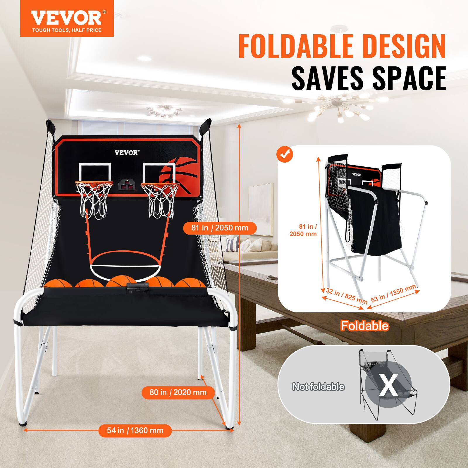 VEVOR TOUGH TOOLS, HALF PRICE FOLDABLE DESIGN SAVES SPACE
VEVOR 1 81 in / 2050 mm
81 in / 2050 mm
32 in / 825 mm
53 in / 1350 mm
Foldable
80 in / 2020 mm
Not foldable X
54 in / 1360 mm