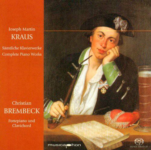 Joseph Martin KRAUS  
Sämliche Klavierwerke  
Complete Piano Works  

Christian BREMBECK  
Fortepiano und Clavichord  

musica non  
SUPER audio CD