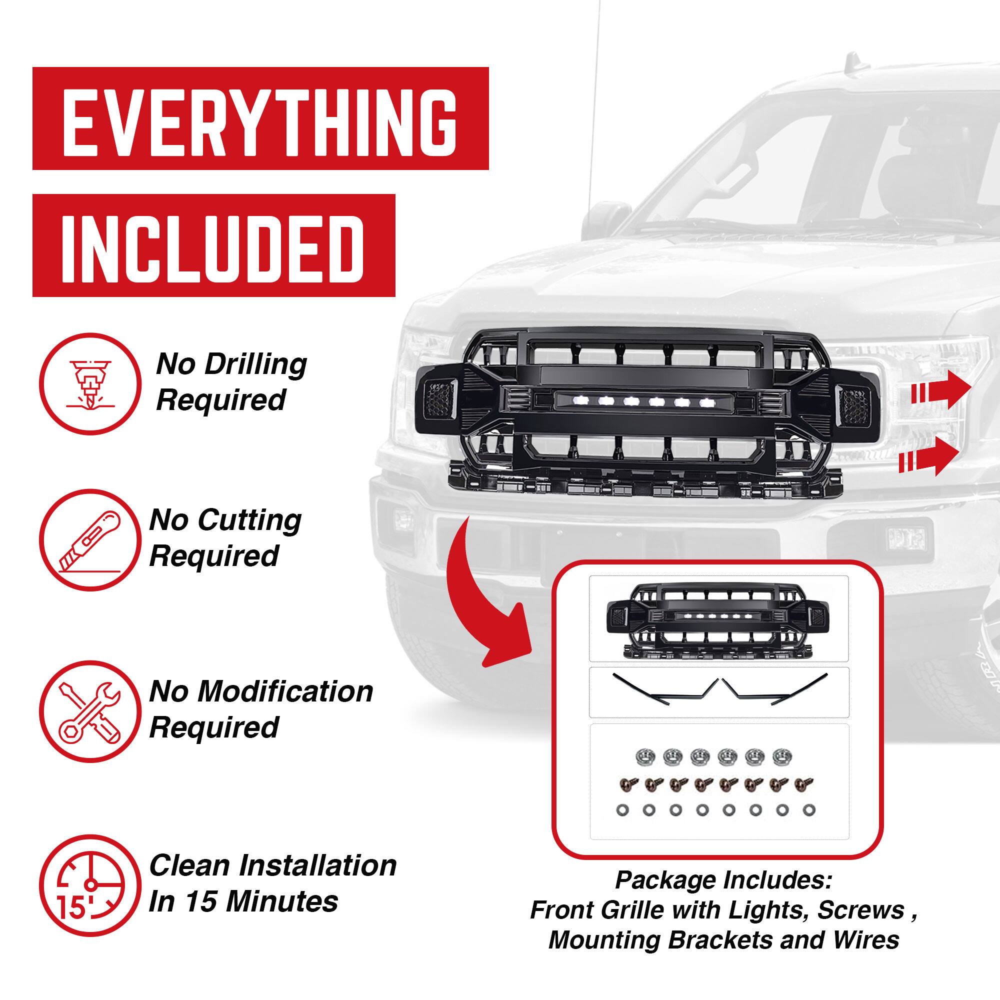 **EVERYTHING INCLUDED**

- No Drilling Required
- No Cutting Required
- No Modification Required
- Clean Installation In 15 Minutes

**Package Includes:**
- Front Grille with Lights
- Screws
- Mounting Brackets
- Wires