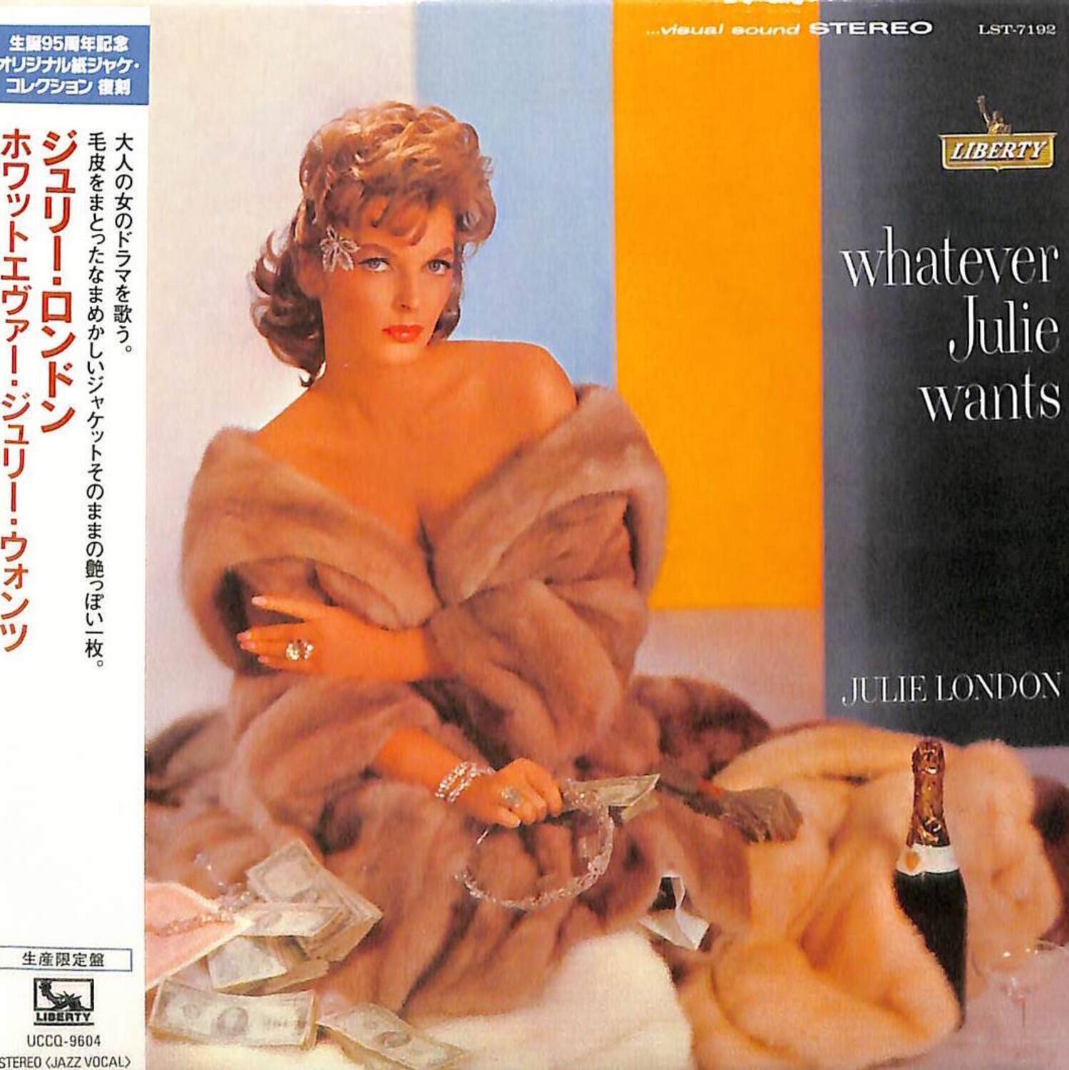 95  
...Visual sound STEREO  
LST-7192  
LIBERTY  
whatever Julie wants  
JULIE LONDON  
LIBERTY  
UCCQ-9604  
STEREO (JAZZ VOCAL)