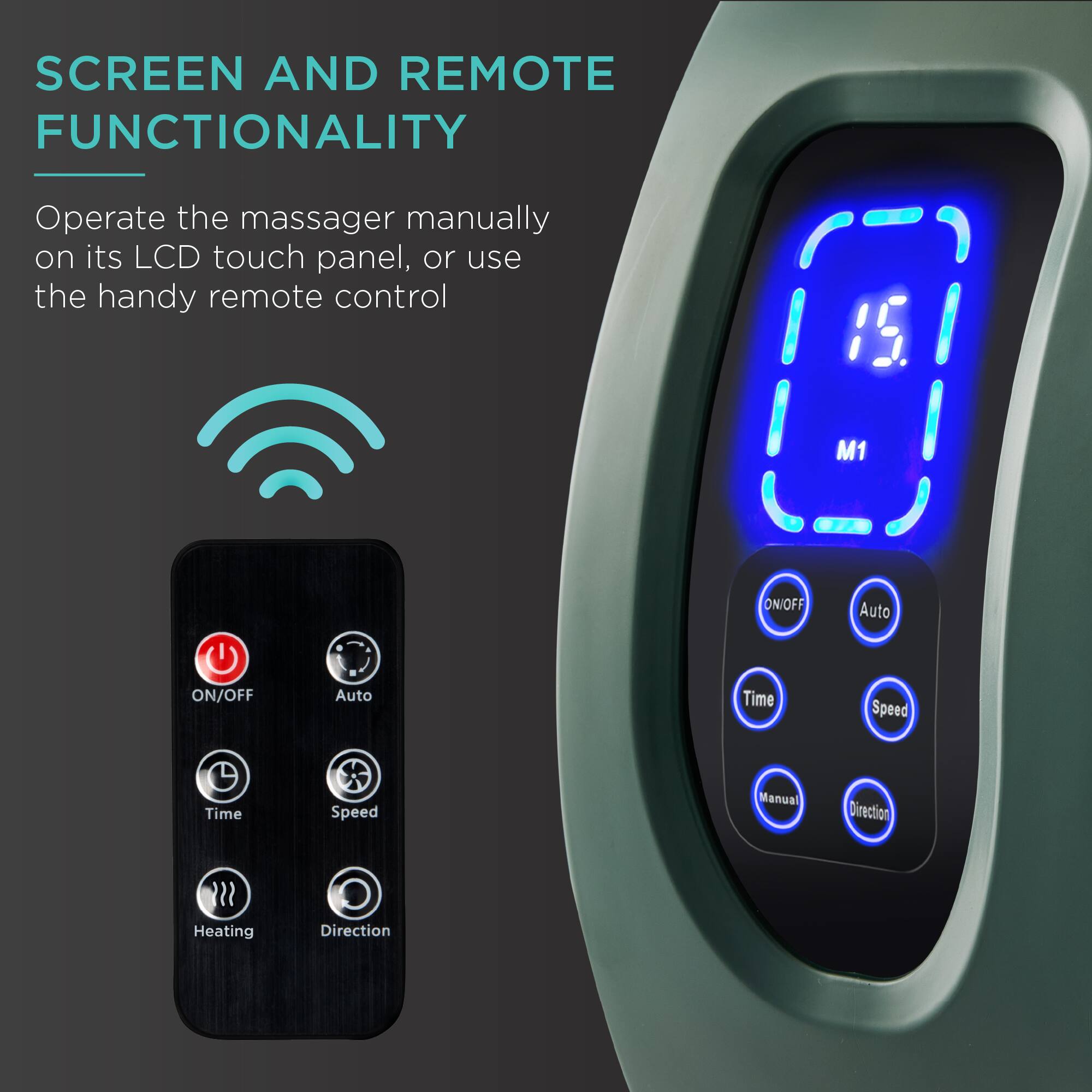 SCREEN AND REMOTE FUNCTIONALITY

Operate the massager manually on its LCD touch panel, or use the handy remote control.