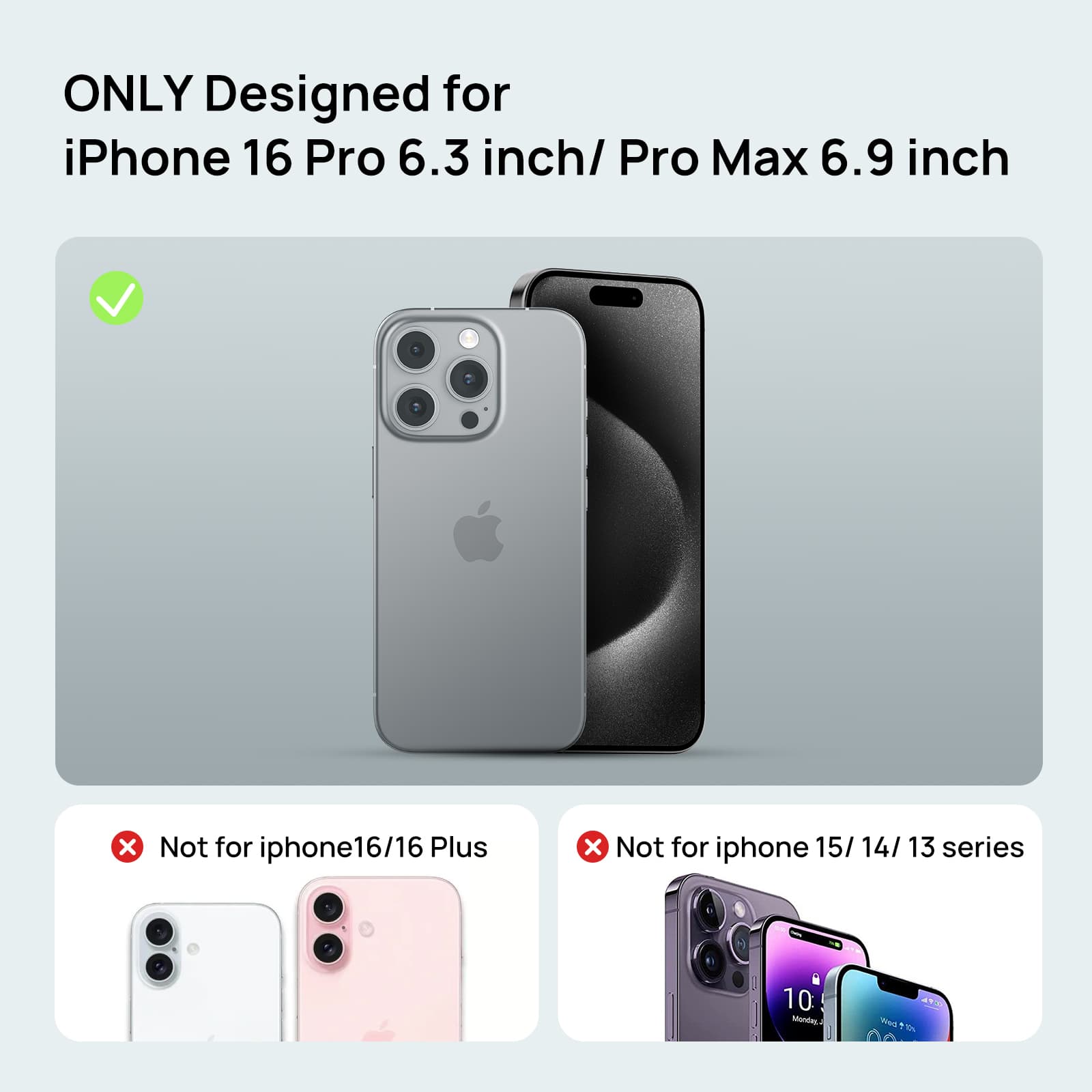 ONLY Designed for iPhone 16 Pro 6.3 inch/ Pro Max 6.9 inch x Not for iPhone 16/16 Plus x Not for iPhone 15/14/13 series x 10 Muntes 11%