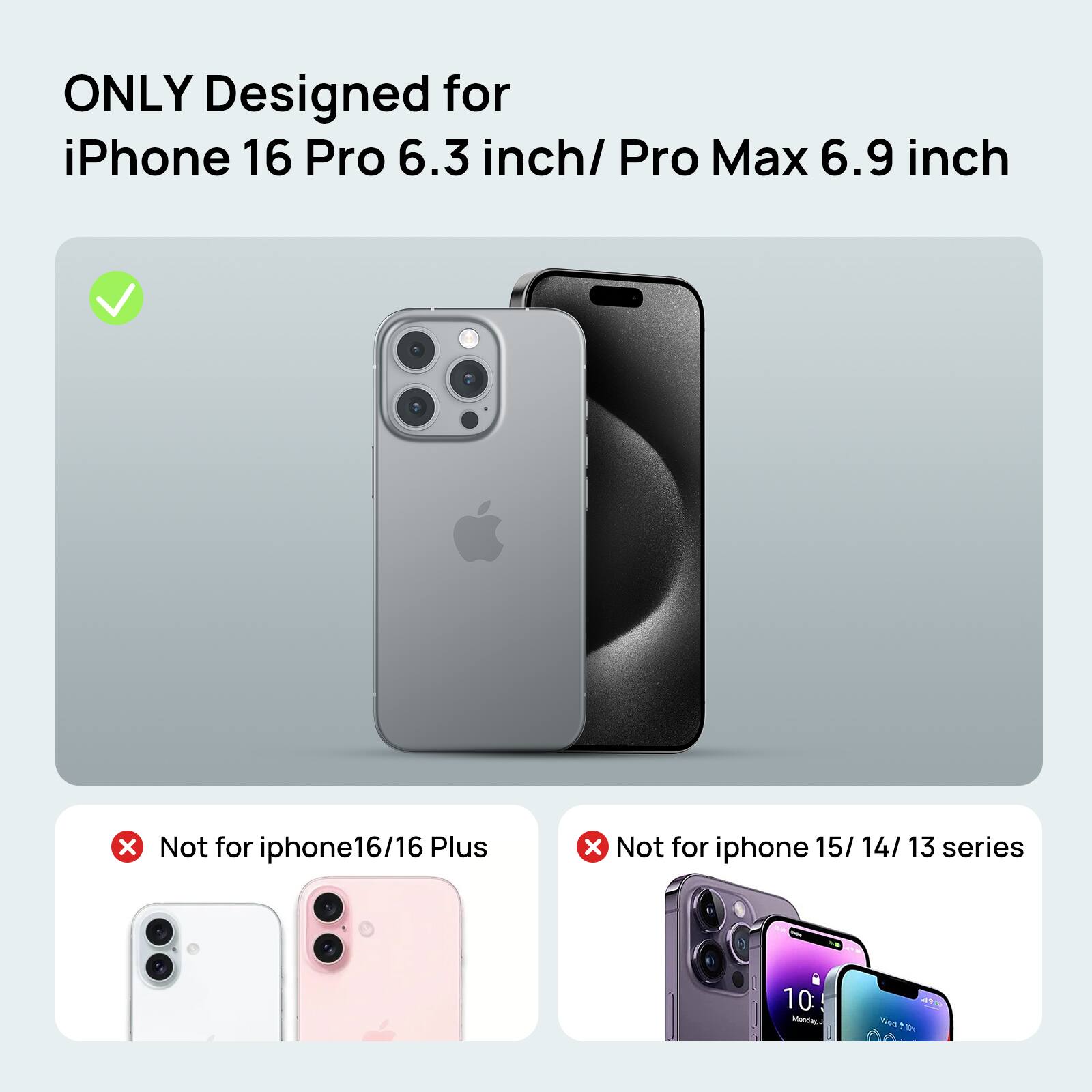 ONLY Designed for iPhone 16 Pro 6.3 inch/ Pro Max 6.9 inch x Not for iPhone 16/16 Plus x Not for iPhone 15/14/13 series x 10 Muntes 11%