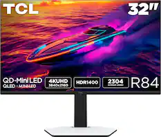 TCL 32" QD-Mini LED 4K UHD HDR1400 3840x2160 R84 2304 Dimming Zones QLED + Mini-LED