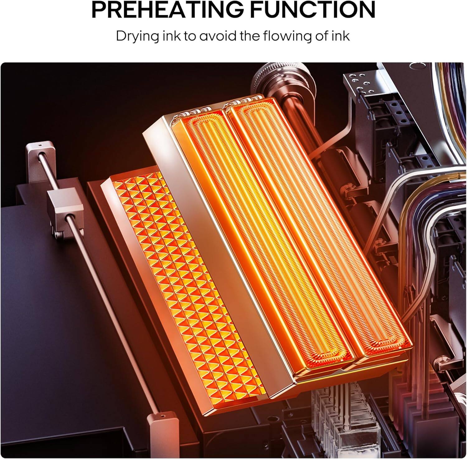 PREHEATING FUNCTION  
Drying ink to avoid the flowing of ink