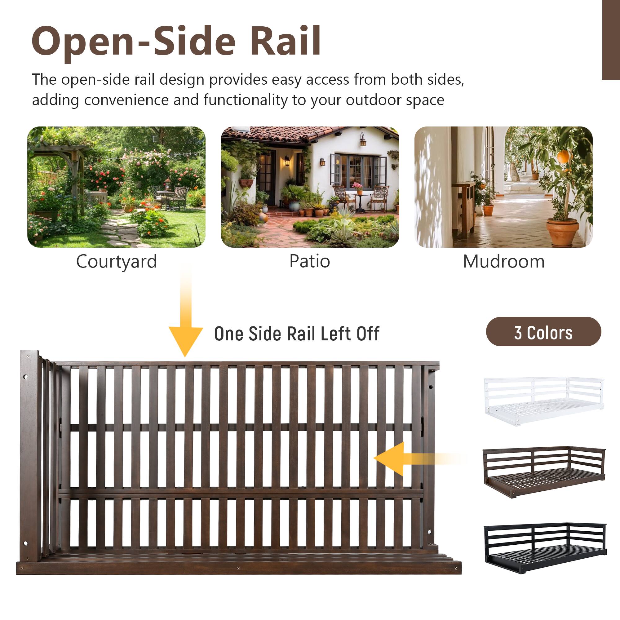 Open-Side Rail

The open-side rail design provides easy access from both sides, adding convenience and functionality to your outdoor space

Courtyard | Patio | Mudroom

One Side Rail Left Off

3 Colors
