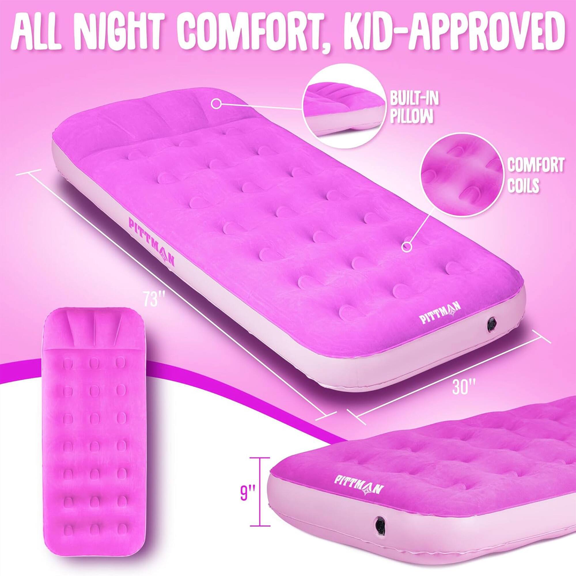 ALL NIGHT COMFORT, KID-APPROVED  
BUILT-IN MOTION PITTMAN 73" PITTMAN COMFORT COILS 30" 9" PITTMAN