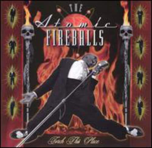 The Atomic Fireballs - Torch This Place   - COMPACT DISCS [CD] price history on PriceWatchPro