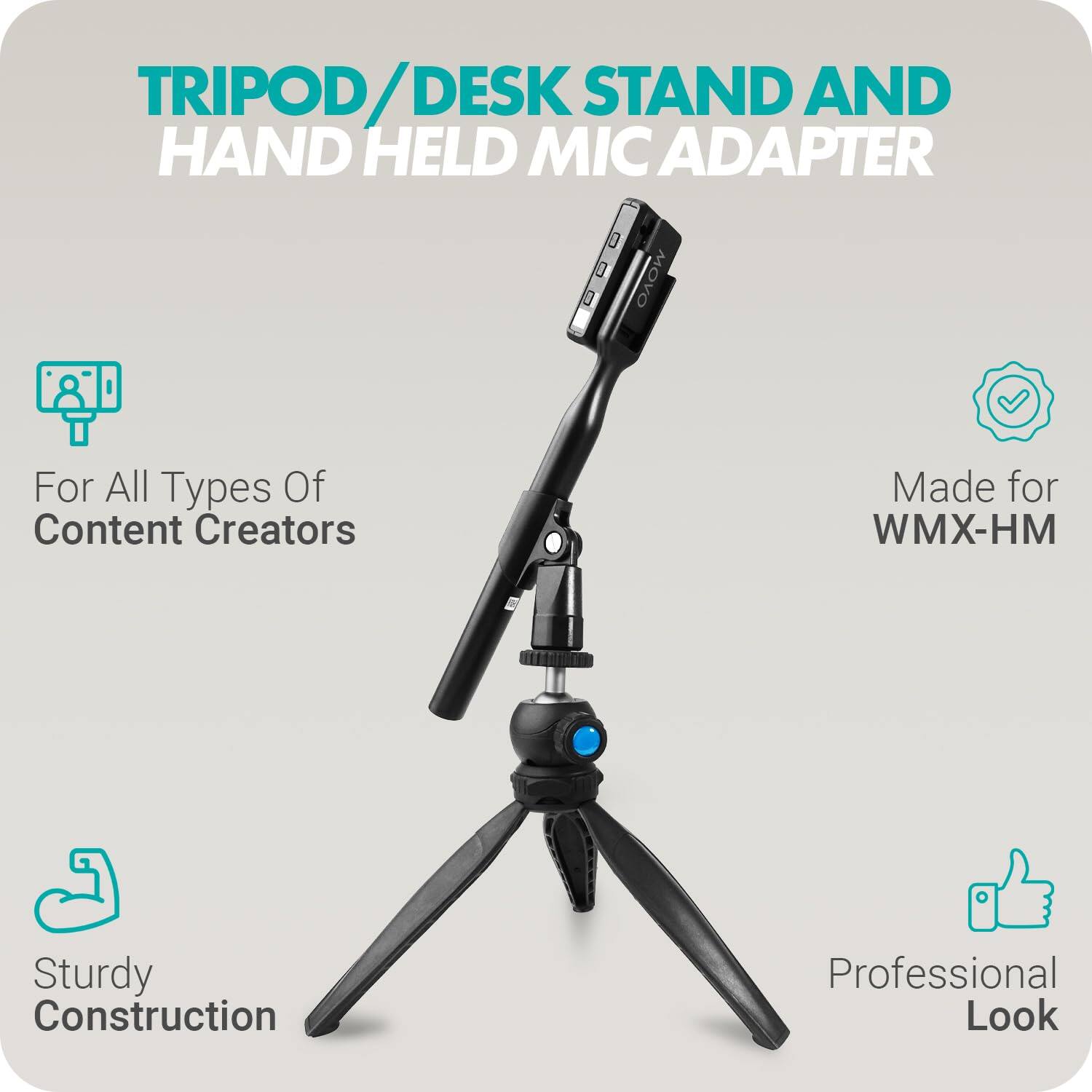 TRIPOD/DESK STAND AND HAND HELD MIC ADAPTER

For All Types Of Content Creators

Made for WMX-HM

Sturdy Construction

Professional Look
