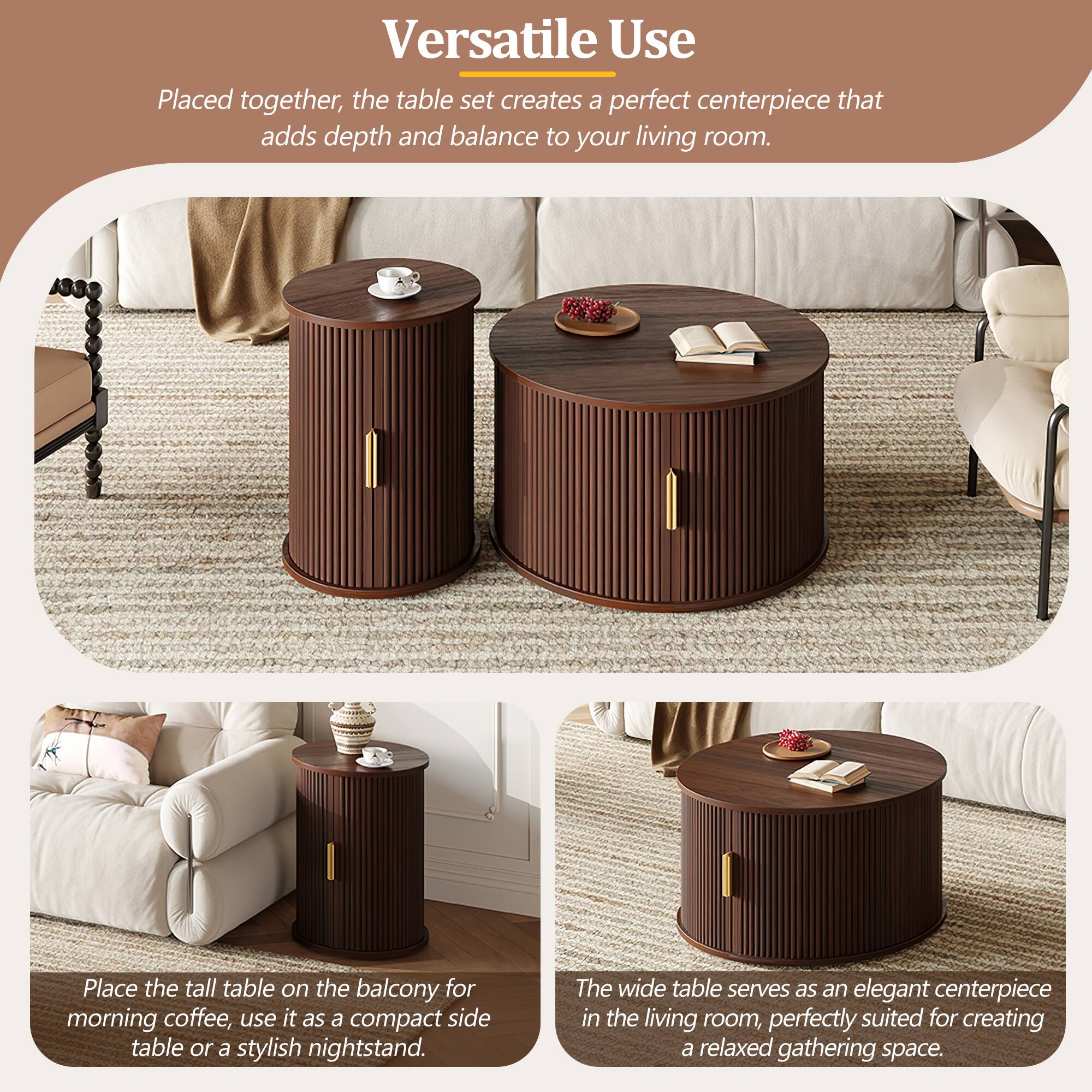 Versatile Use

Placed together, the table set creates a perfect centerpiece that adds depth and balance to your living room.

Place the tall table on the balcony for morning coffee, use it as a compact side table or a stylish nightstand.

The wide table serves as an elegant centerpiece in the living room, perfectly suited for creating a relaxed gathering space.