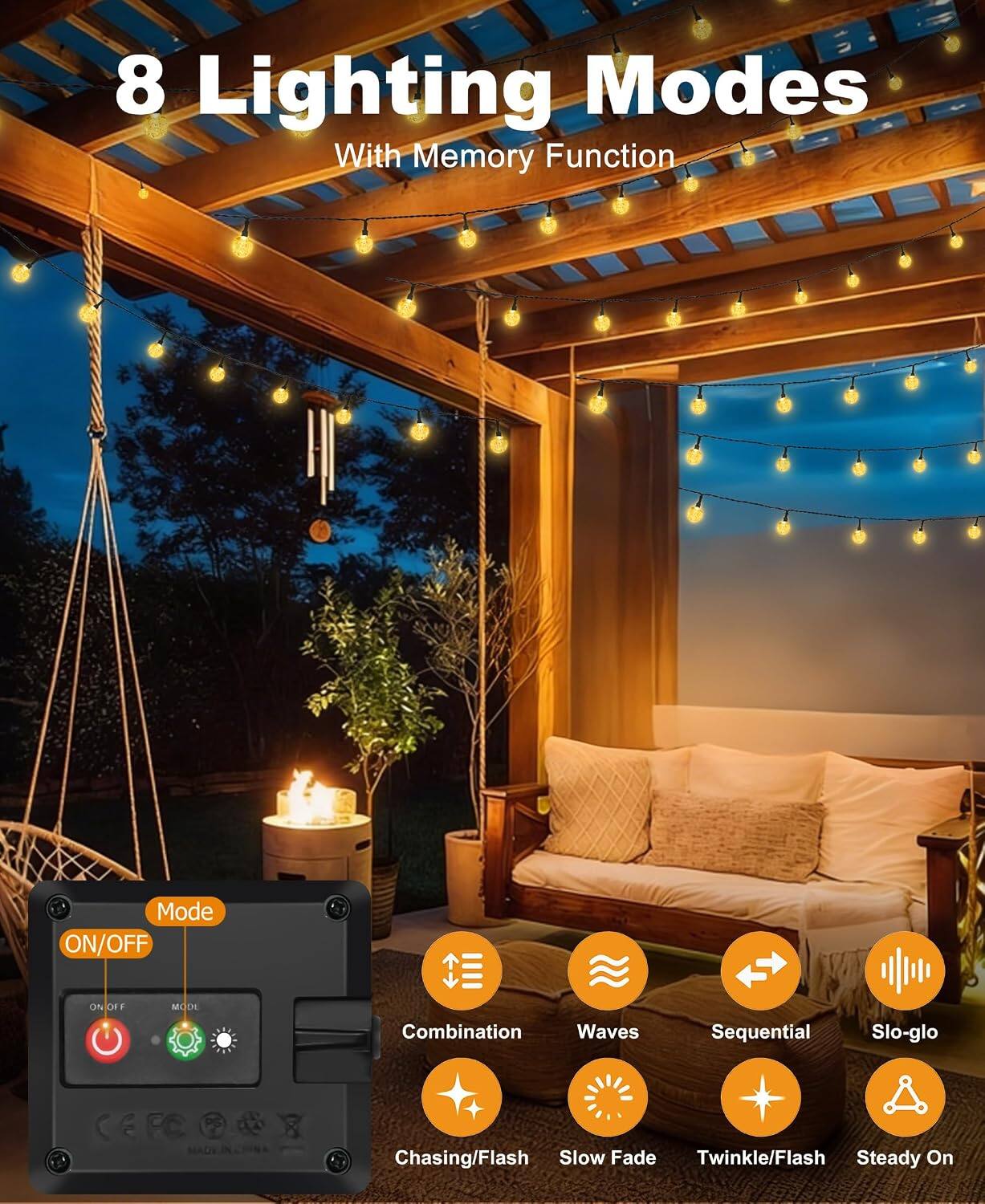 8 Lighting Modes With Memory Function

Mode ON/OFF

ON OFF

MODE

Combination Waves
Sequential
Slo-glo
Chasing/Flash
Slow Fade
Twinkle/Flash
Steady On