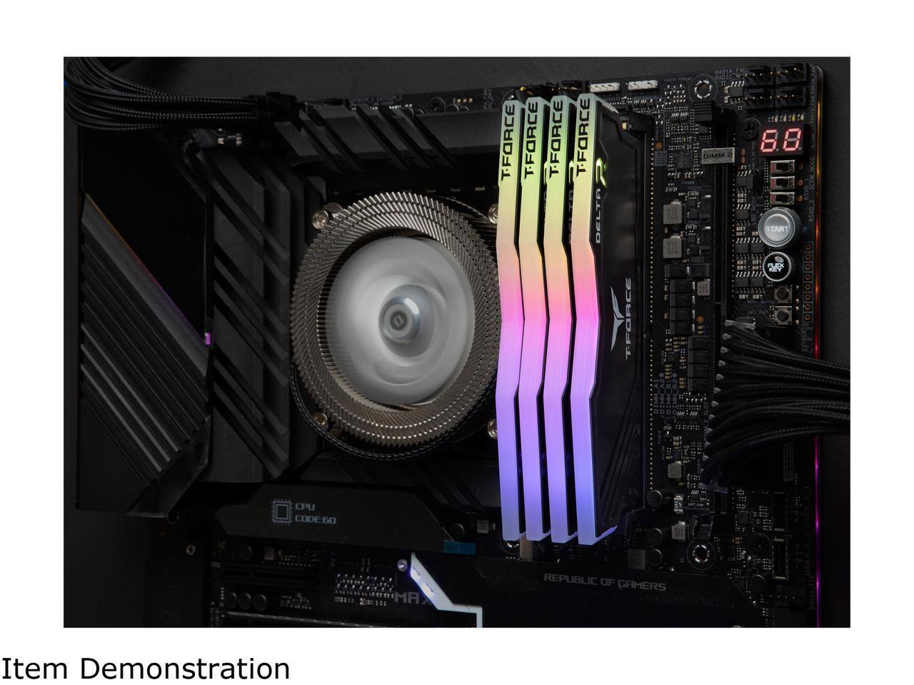 TFORCE TFORCE TFORCE TFORCE > DELTA TFORCE DIMM 6.8 228 n33 START 2 aabbooo CPU CODE:60 MA REPUBLIC OF GAMERS

Item Demonstration