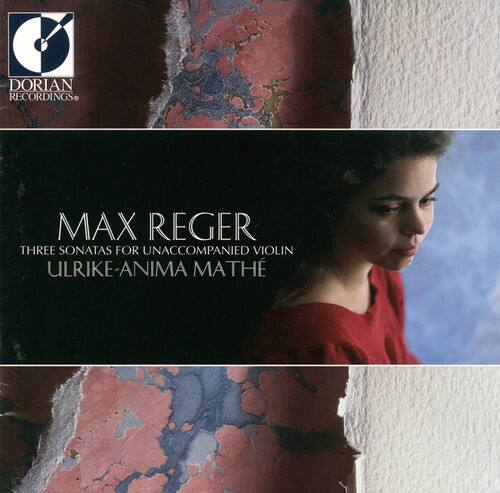 DORIAN RECORDINGS

MAX REGER  
THREE SONATAS FOR UNACCOMPANIED VIOLIN  
ULRIKE-ANIMA MATHE