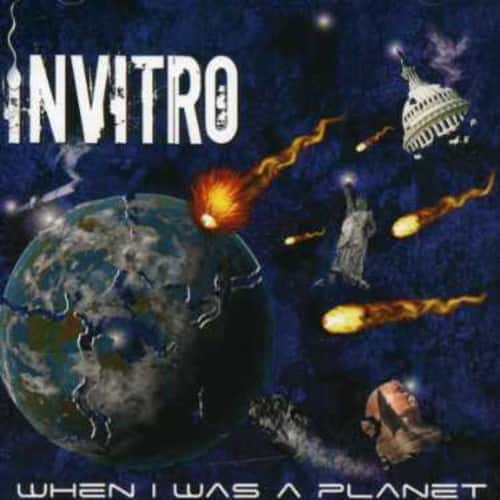 INVITRO  
WHEN I WAS A PLANET