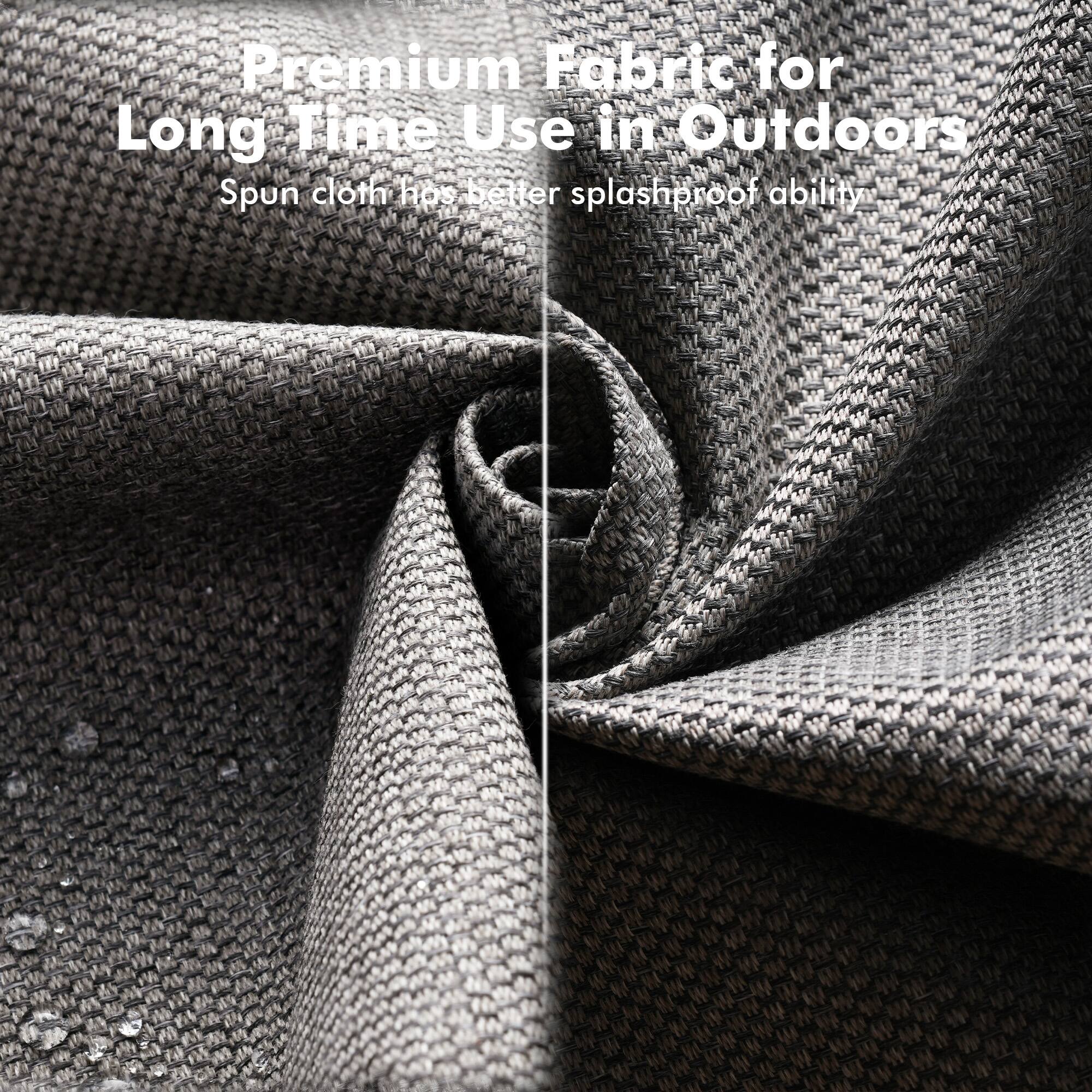 Premium Fabric for Long Time Use in Outdoors  
Spun cloth has better splashproof ability