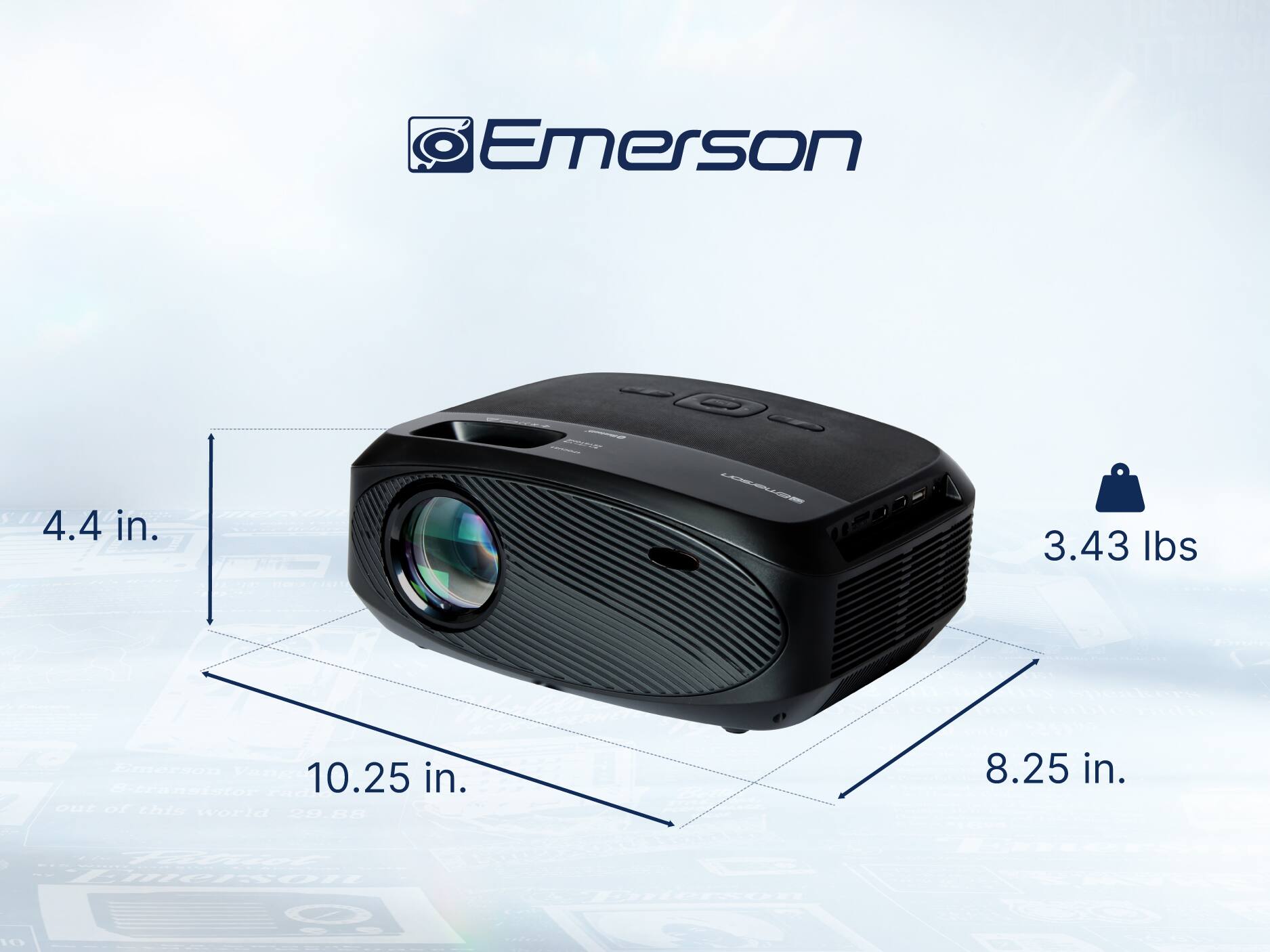Emerson
4.4 in.
10.25 in.
8.25 in.
3.43 lbs