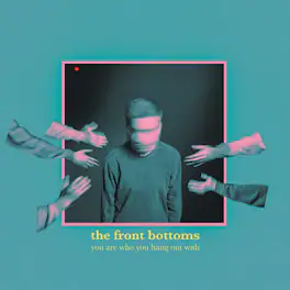 The Front Bottoms - You Are Who You Hang Out With - VINYL LP
