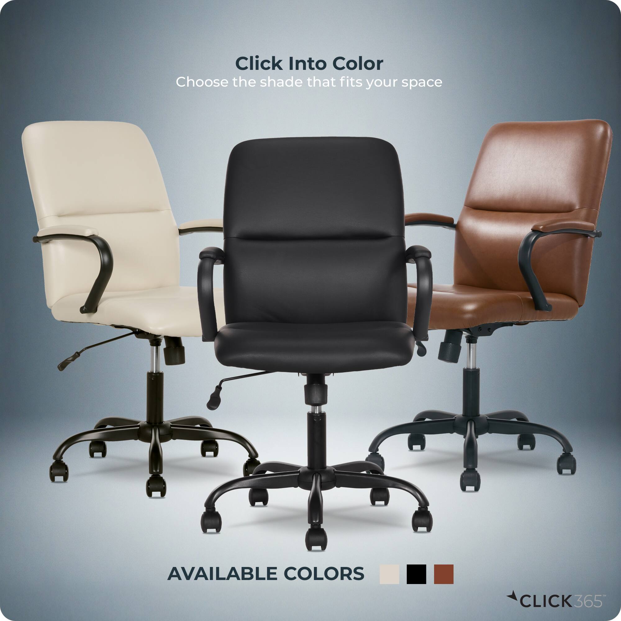 Click Into Color  
Choose the shade that fits your space  

AVAILABLE COLORS  

CLICK365