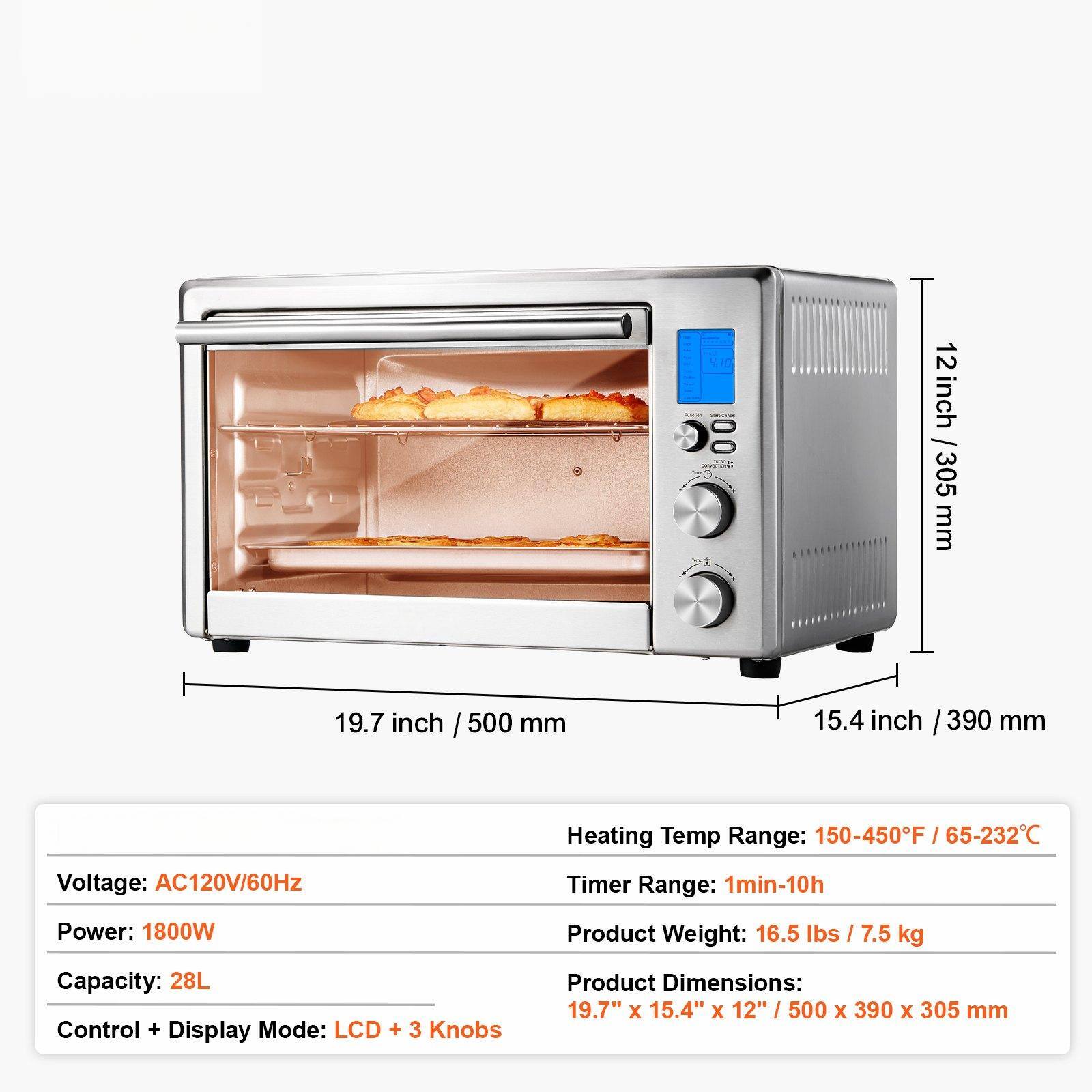 - **Dimensions:**
  - 19.7 inch / 500 mm
  - 15.4 inch / 390 mm
  - 12 inch / 305 mm

- **Heating Temp Range:** 150-450°F / 65-232°C

- **Timer Range:** 1min-10h

- **Voltage:** AC120V/60Hz

- **Power:** 1800W

- **Capacity:** 28L

- **Product Weight:** 16.5 lbs / 7.5 kg

- **Control + Display Mode:** LCD + 3 Knobs

- **Product Dimensions:** 19.7" x 15.4" x 12" / 500 x 390 x 305 mm