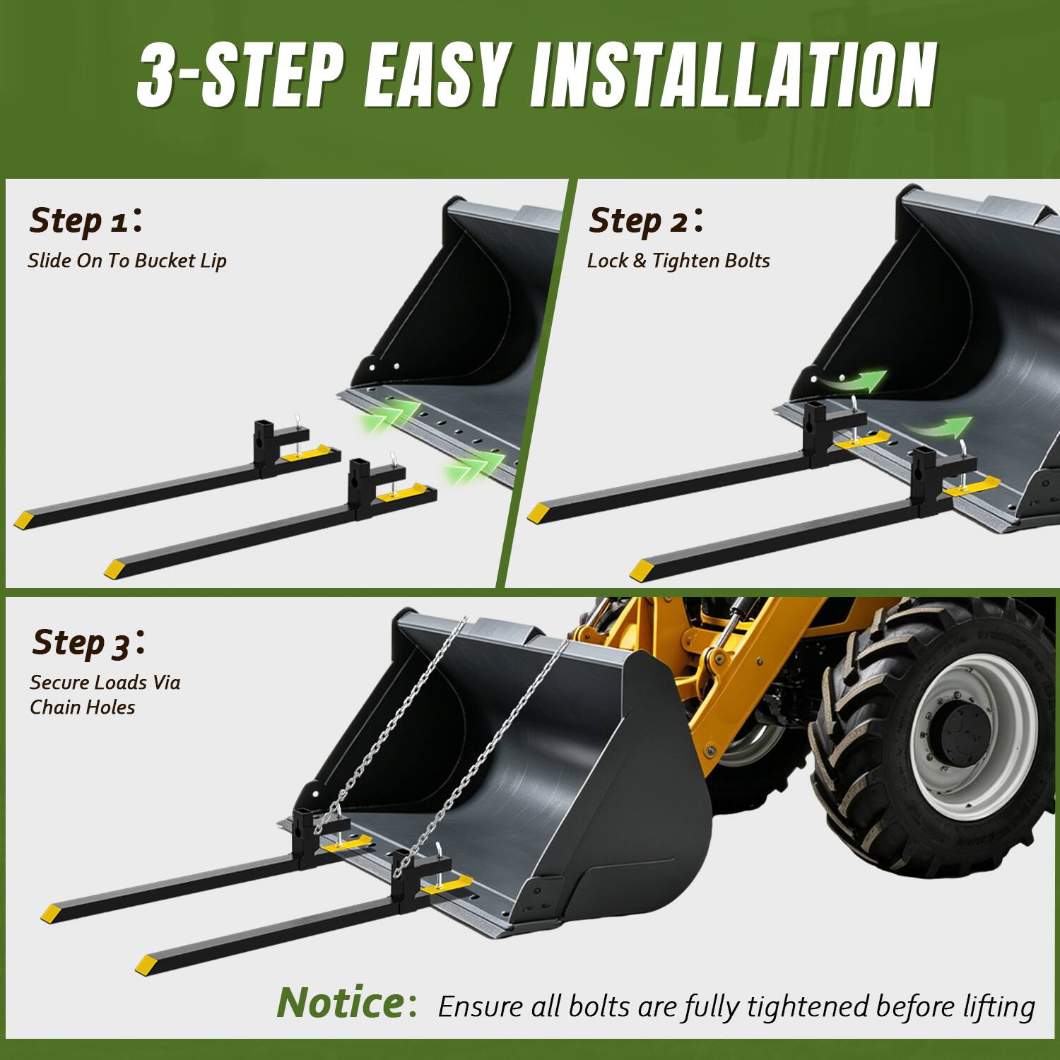 3-STEP EASY INSTALLATION

Step 1: Slide On To Bucket Lip

Step 2: Lock & Tighten Bolts

Step 3: Secure Loads Via Chain Holes

Notice: Ensure all bolts are fully tightened before lifting