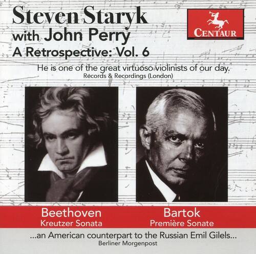 Steven Staryk with John Perry  
A Retrospective: Vol. 6  

He is one of the great virtuoso violinists of our day.  
Records & Recordings (London)  

Beethoven  
Kreutzer Sonata  

Bartok  
Première Sonate  

...an American counterpart to the Russian Emil Gilels...  
Berliner Morgenpost