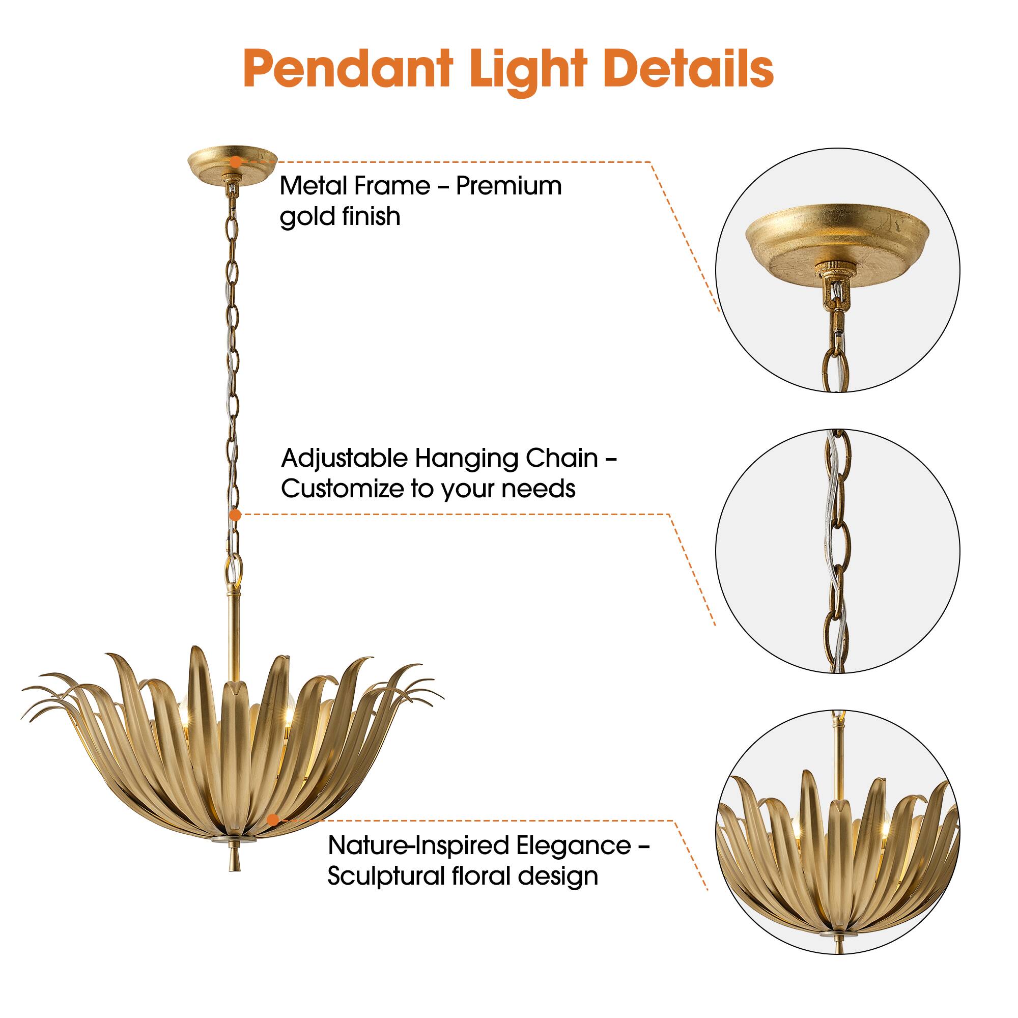 Pendant Light Details

Metal Frame - Premium gold finish

Adjustable Hanging Chain - Customize to your needs

Nature-Inspired Elegance - Sculptural floral design