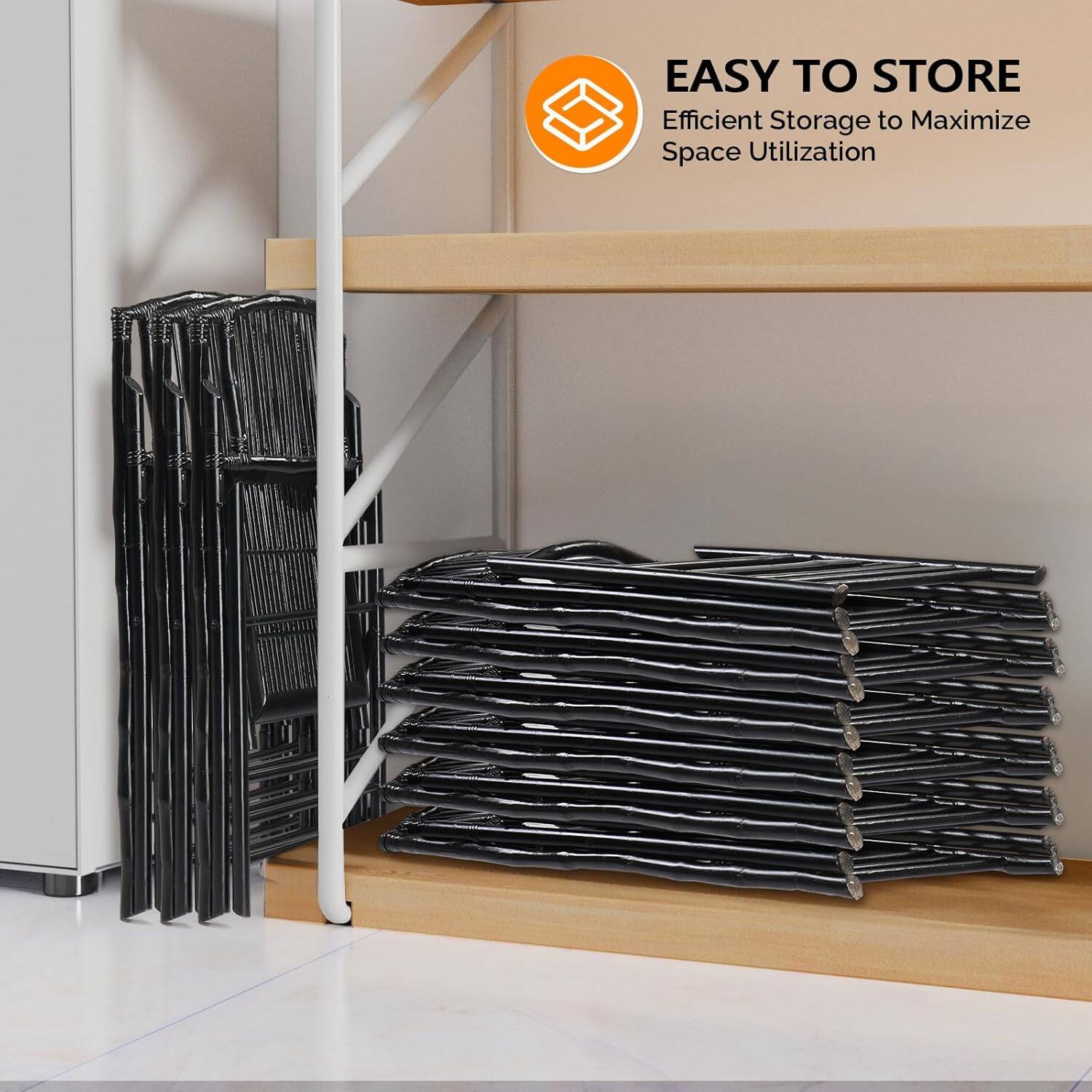 EASY TO STORE  
Efficient Storage to Maximize Space Utilization