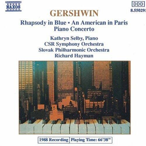 GERSHWIN  
Rhapsody in Blue • An American in Paris  
Piano Concerto  

Kathryn Selby, Piano  
CSR Symphony Orchestra  
Slovak Philharmonic Orchestra  
Richard Hayman  

1988 Recording  
Playing Time: 66'38"  

NAXOS  
8.55029!  
DDD