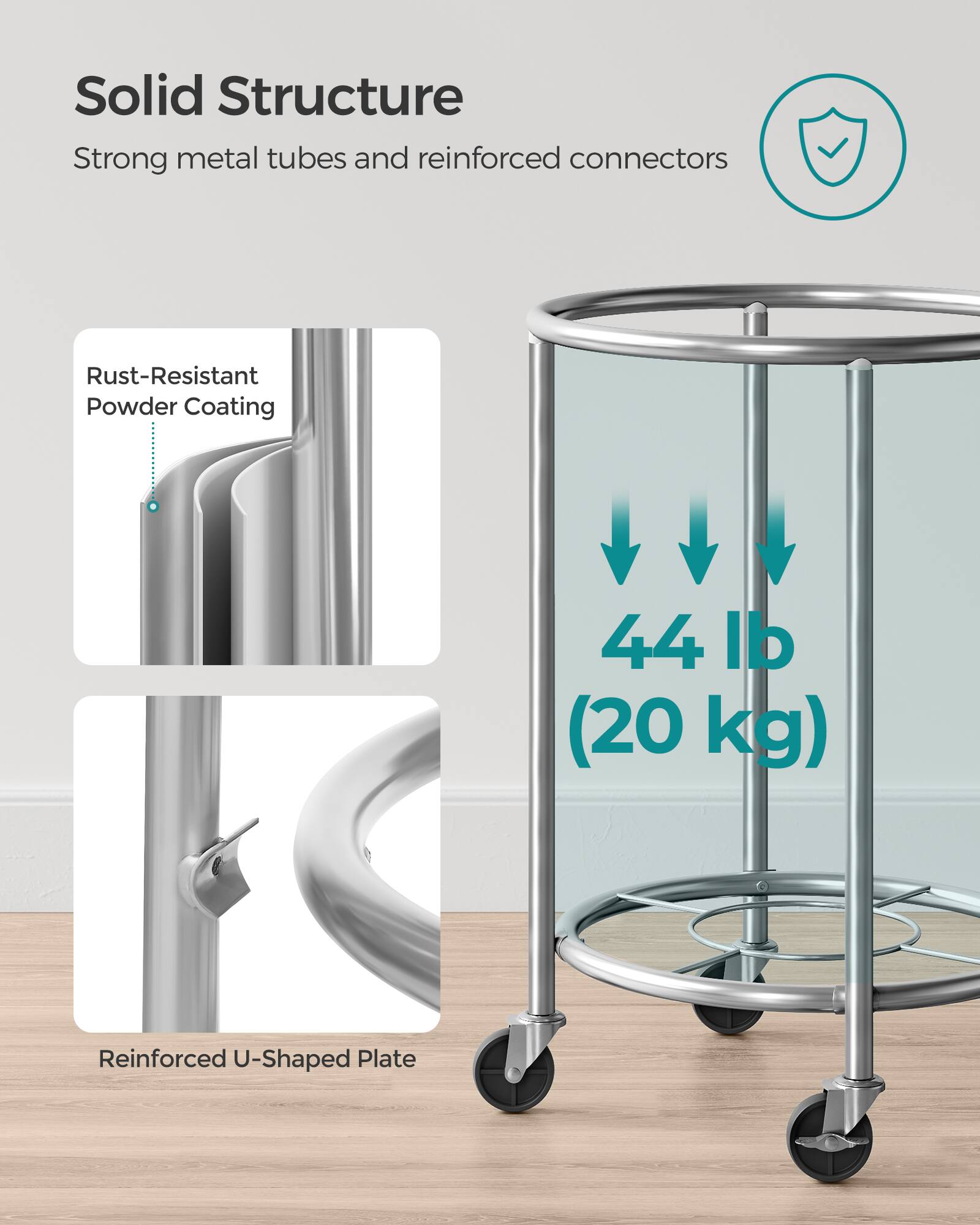 Solid Structure  
Strong metal tubes and reinforced connectors  

Rust-Resistant Powder Coating  

44 lb (20 kg)  

Reinforced U-Shaped Plate