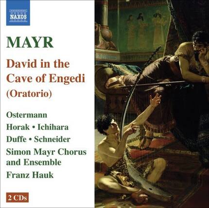 MAYR
David in the Cave of Engedi (Oratorio)
Ostermann
Horak • Ichihara
Duffe • Schneider
Simon Mayr Chorus and Ensemble
Franz Hauk
2 CDs