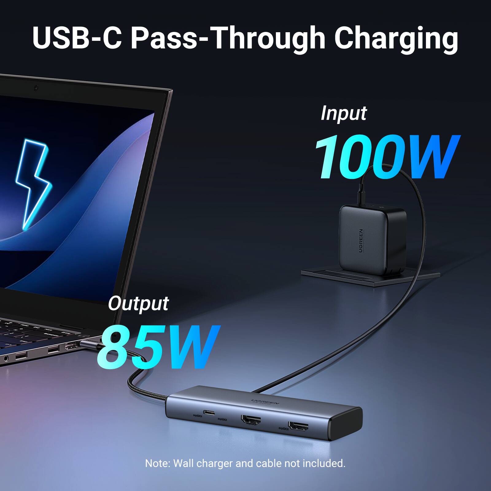 USB-C Pass-Through Charging

Input: 100W

Output: 85W

Note: Wall charger and cable not included.