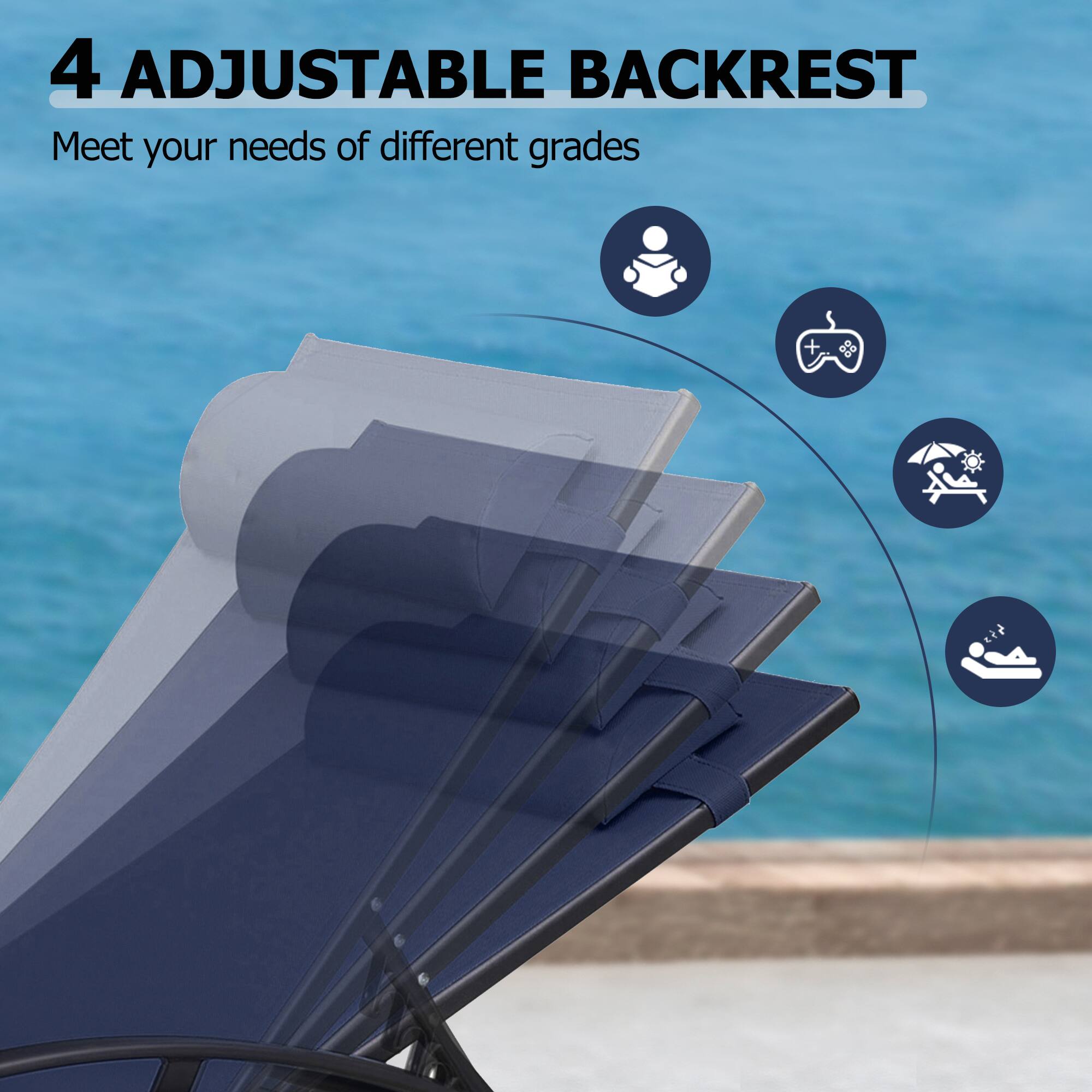 4 Adjustable Backrest  
Meet your needs of different grades