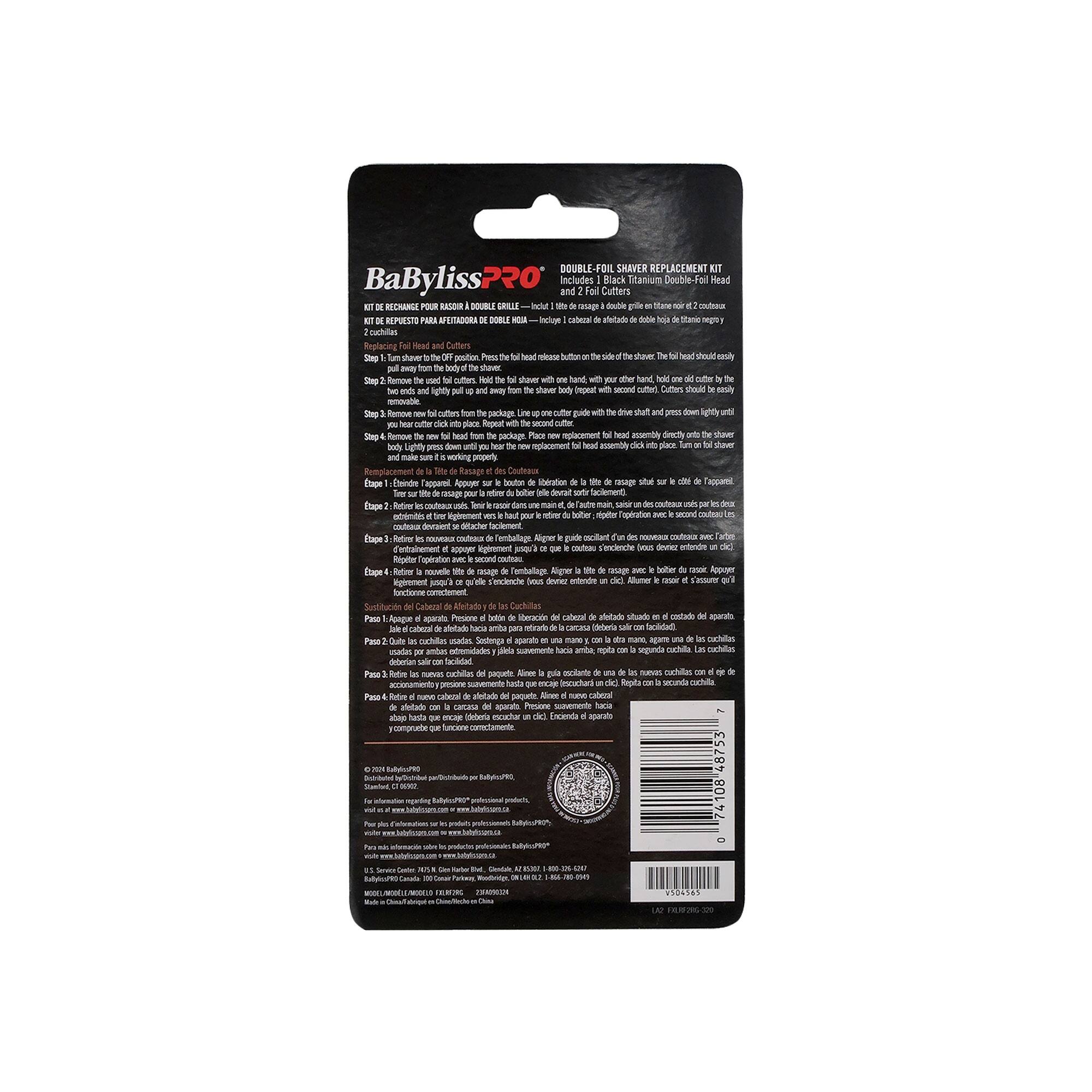 DOUBLE-FOIL SHAVER REPLACEMENT KIT  
Includes: Black Titanium Double-Foil Head  
2 x Foil Cutters  

RECHARGE DE RASOIR DOUBLE-FIL  
Comprend: Une tête de rasoir double-fil en titane noir  
2 x lames  

SAP -ube REPUESTO FEIT DOBL  
Incluye: Cabeza de afeitadora de doble filo de titanio negro  
2 cuchillas  

1. Press the foil head button on the side of the shaver. The foil head should release with the hand, with your other hand, hold one old cutter, and the body of the shaver.  
2. Remove the used foil cutters. Hold the shaver in one hand and remove the foil head assembly with the other hand.  
3. Line up the new foil cutters from the package. Line up the new foil cutters with the foil head assembly.  
4. Reassemble the new foil head assembly directly onto the shaver. Press down gently until you hear a click. Turn the shaver on.  

1. Appuyez sur le bouton de la tête de rasoir sur le côté du rasoir. La tête de rasoir dev