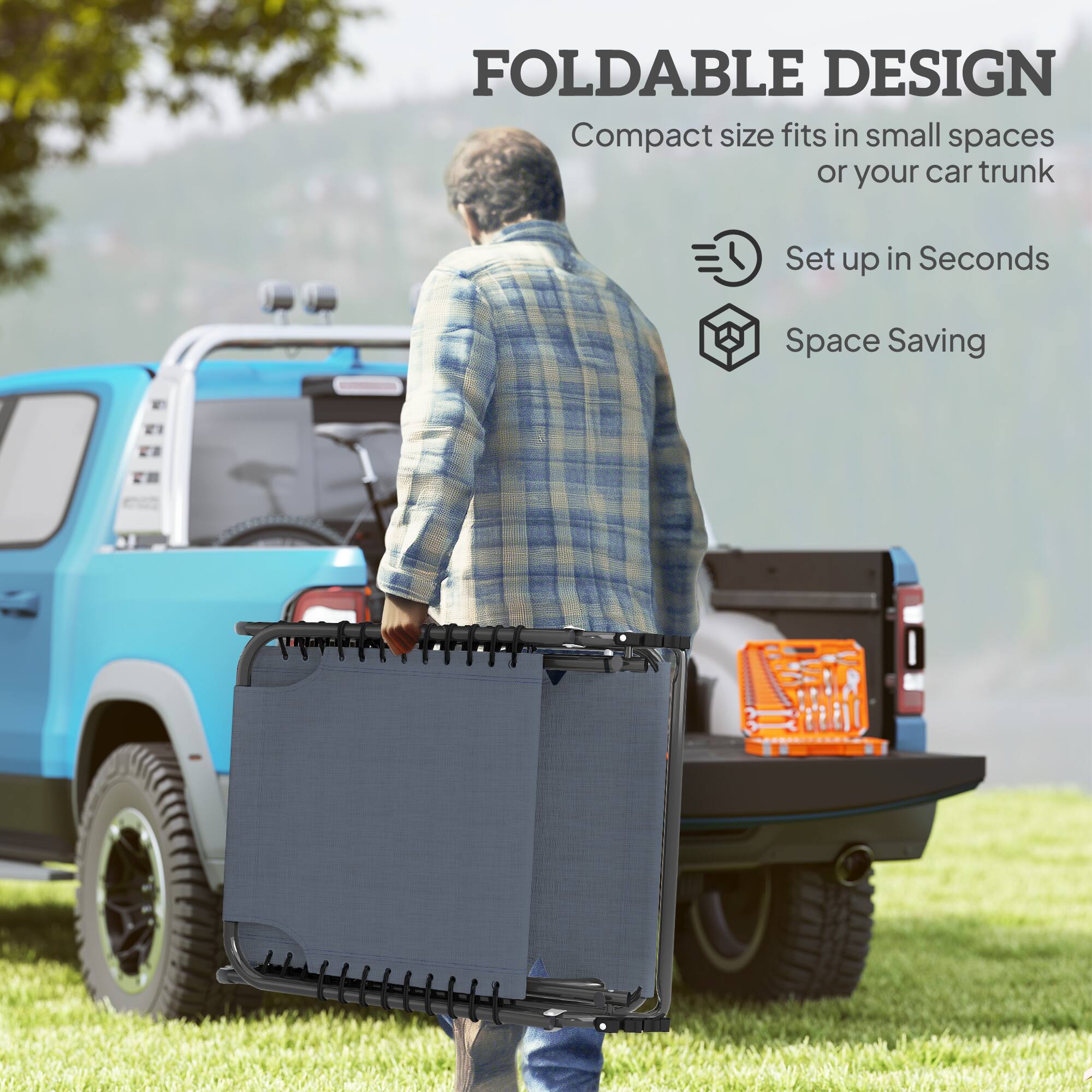 FOLDABLE DESIGN  
Compact size fits in small spaces or your car trunk  
Set up in Seconds  
Space Saving