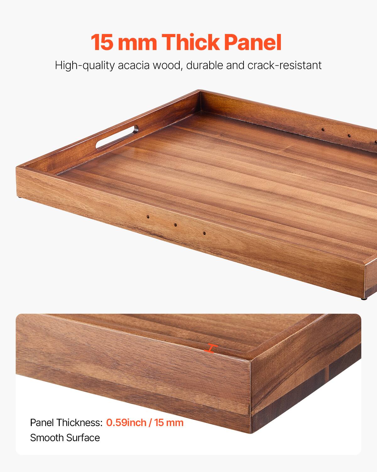 15 mm Thick Panel  
High-quality acacia wood, durable and crack-resistant  

Panel Thickness: 0.59 inch / 15 mm  
Smooth Surface