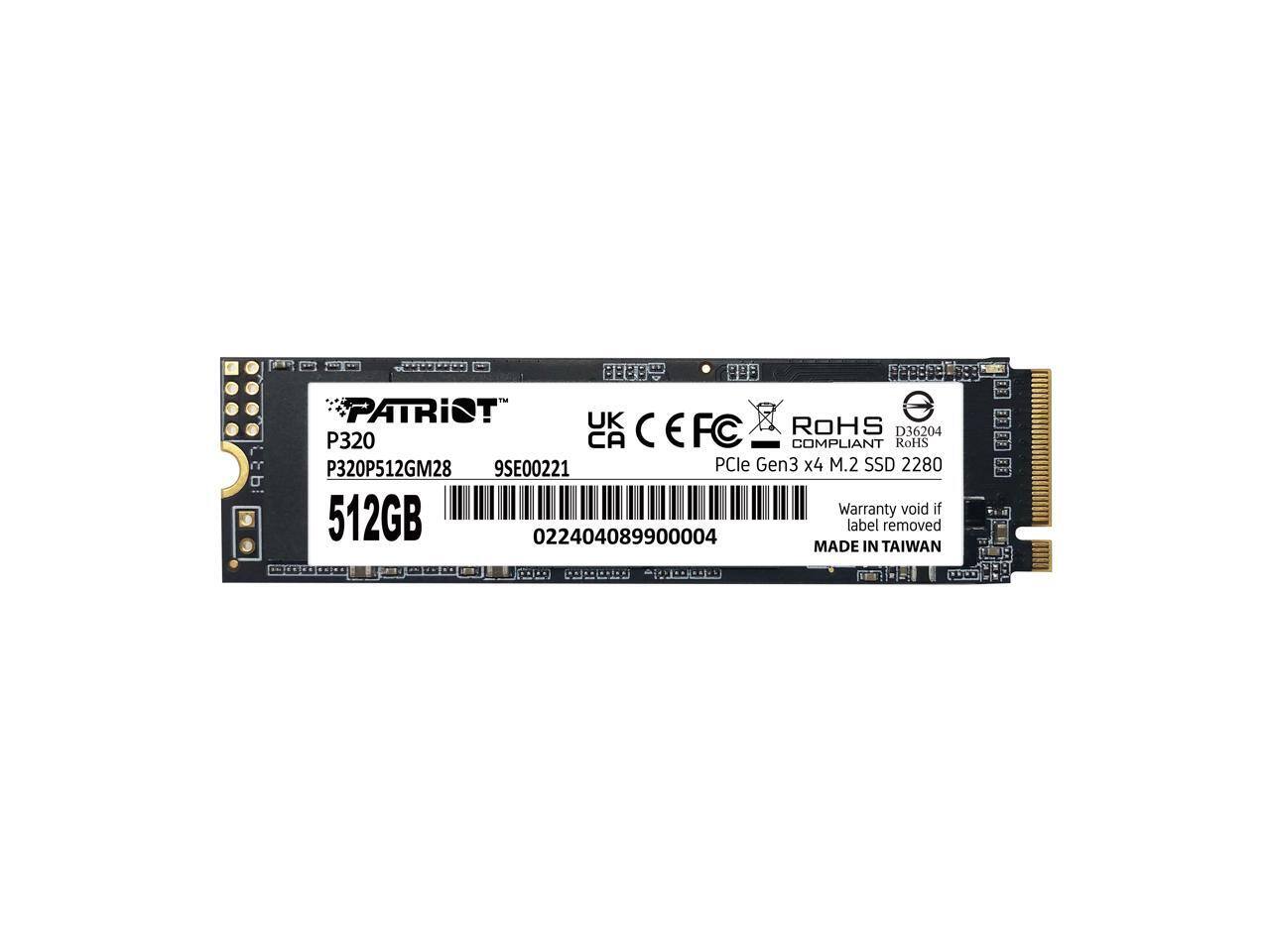 PATRIOT  
P320  
P320P512GM28  
9SE00221  
512GB  

UK CE FC  
ROHS  
PCle Gen3 x4 M.2 SSD 2280  
D36204  
RoHS  

Warranty void if label removed  
MADE IN TAIWAN  

022404089900004