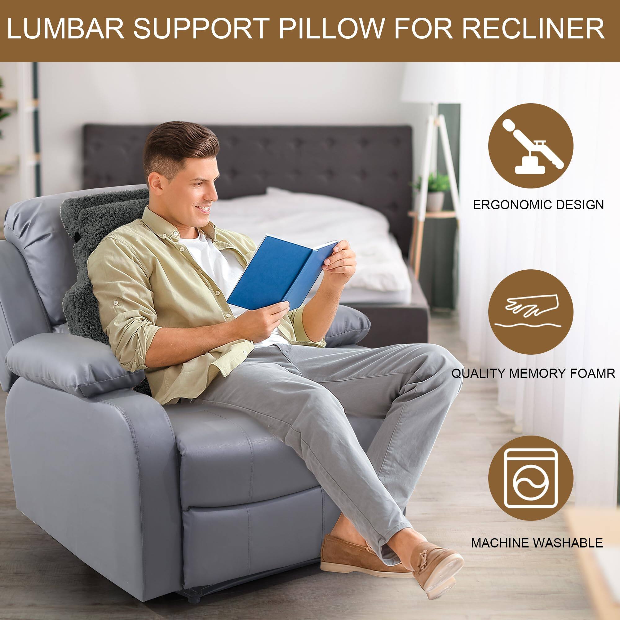 LUMBAR SUPPORT PILLOW FOR RECLINER

- ERGONOMIC DESIGN
- QUALITY MEMORY FOAM
- MACHINE WASHABLE