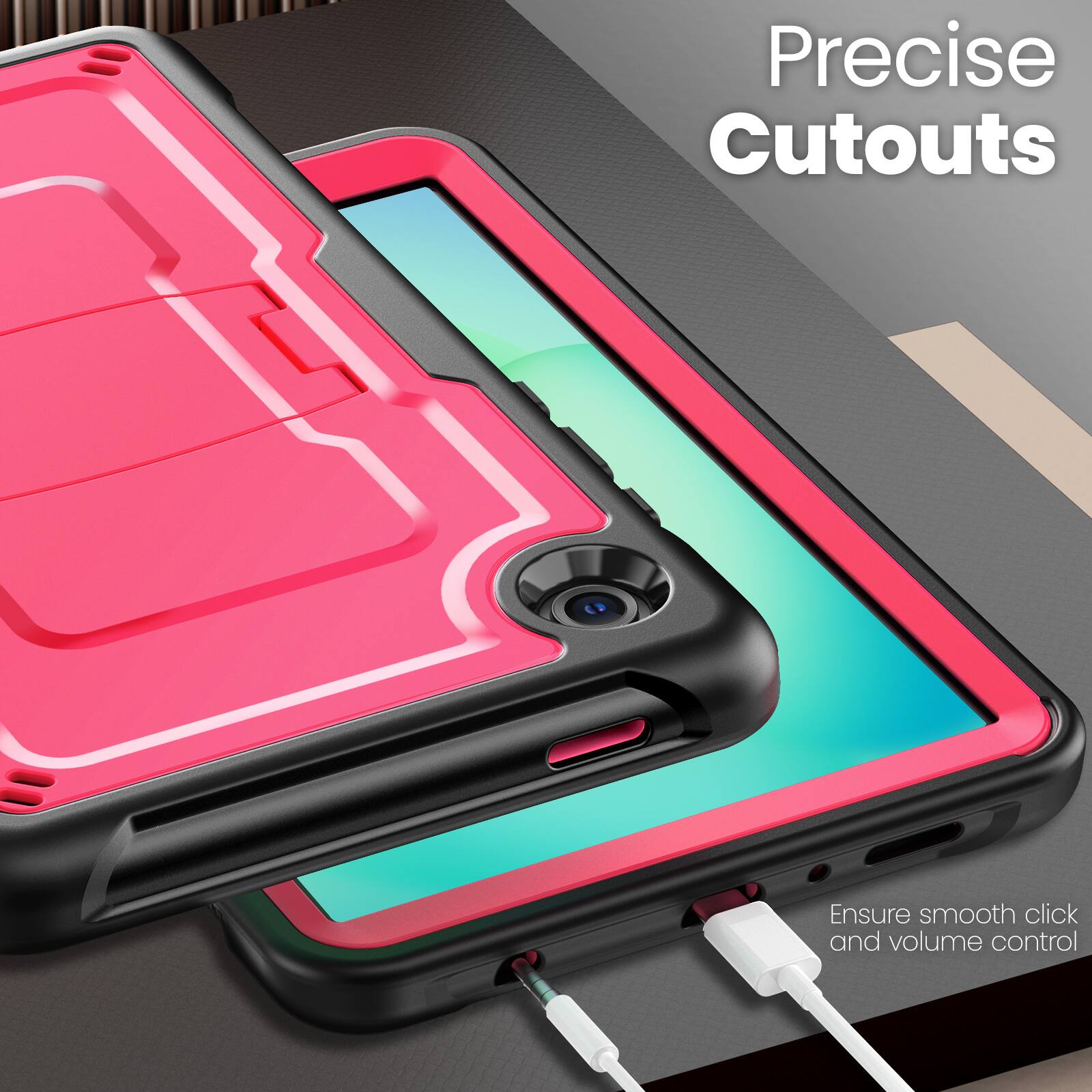 Precise Cutouts  
Ensure smooth click and volume control