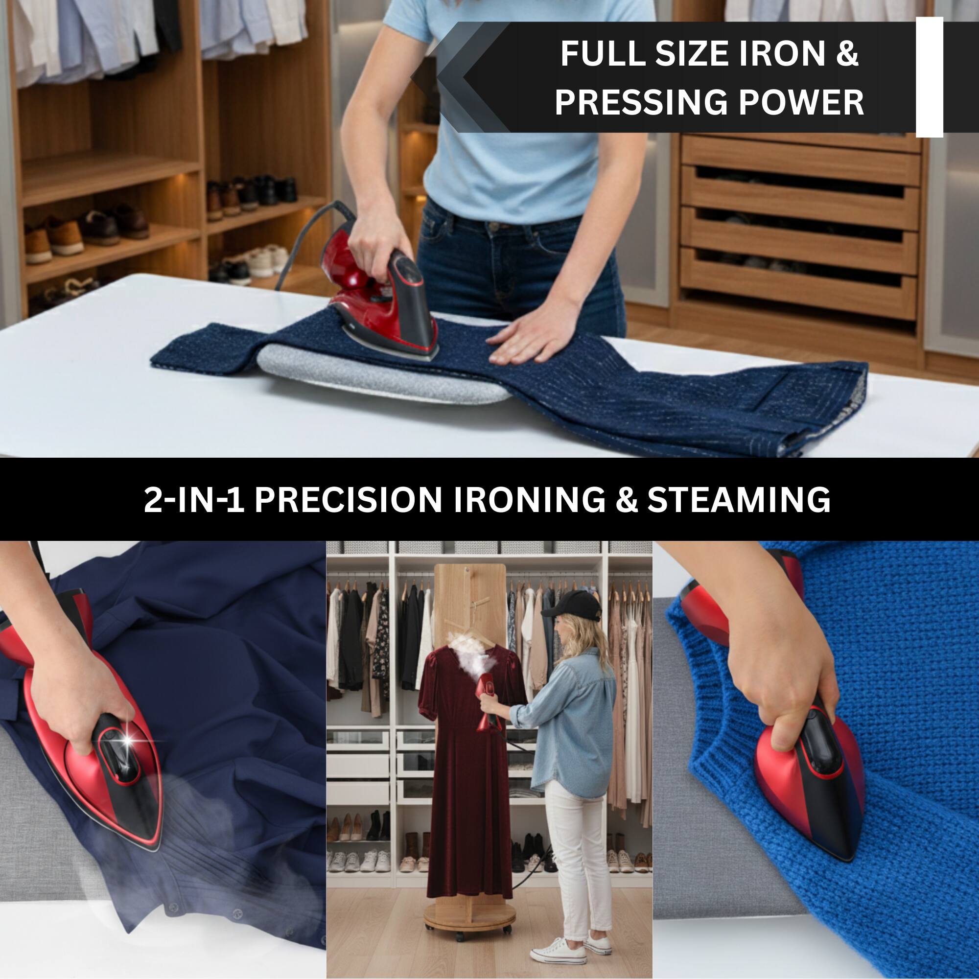 FULL SIZE IRON & PRESSING POWER

2-IN-1 PRECISION IRONING & STEAMING