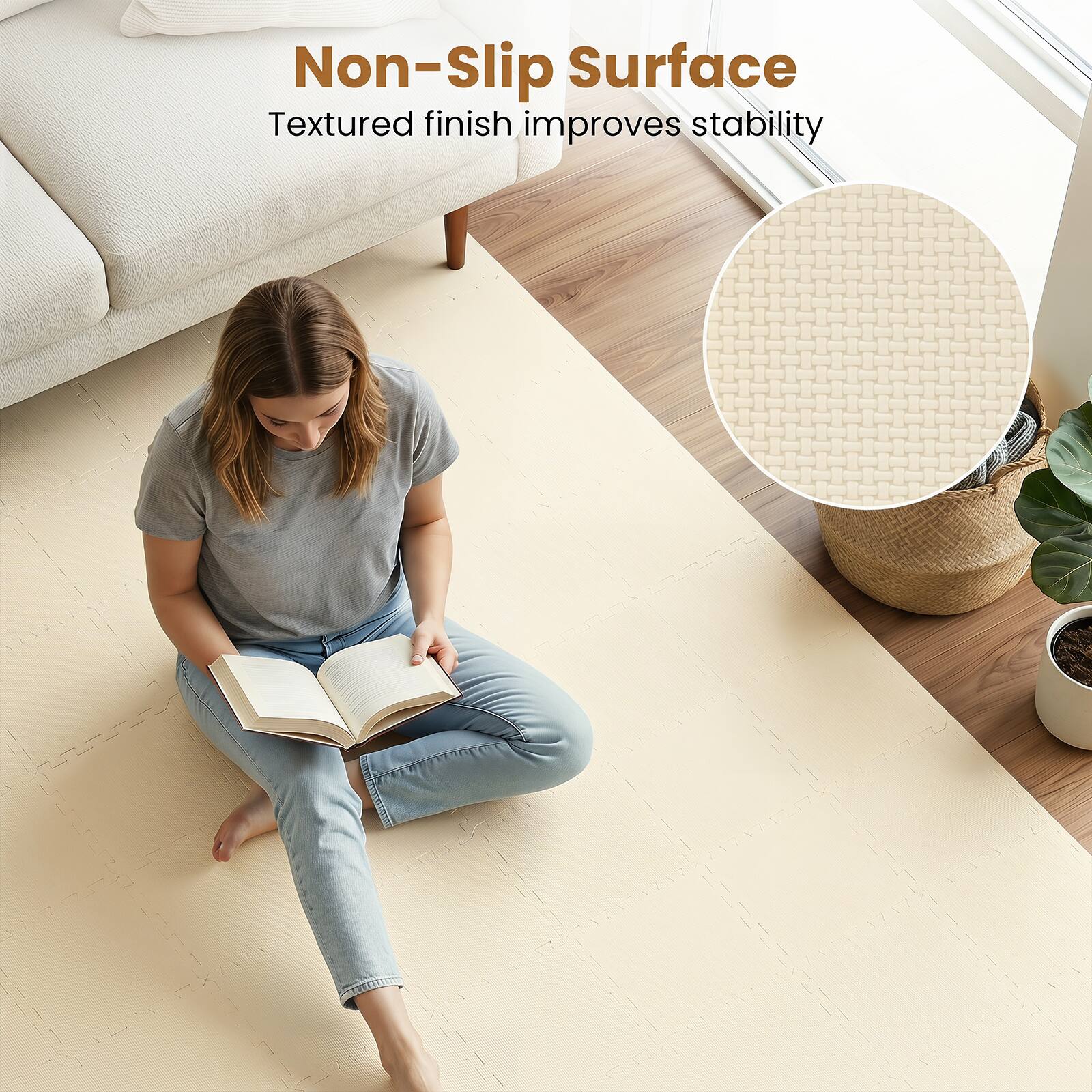 Non-Slip Surface  
Textured finish improves stability