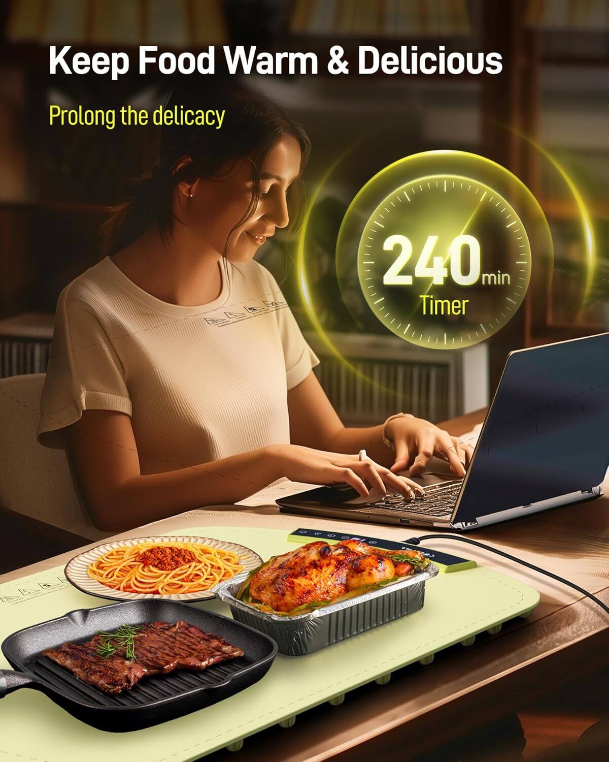 Keep Food Warm & Delicious  
Prolong the delicacy  
240 min Timer