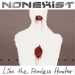 Nonexist - Like The Fearless Hunter - VINYL LP