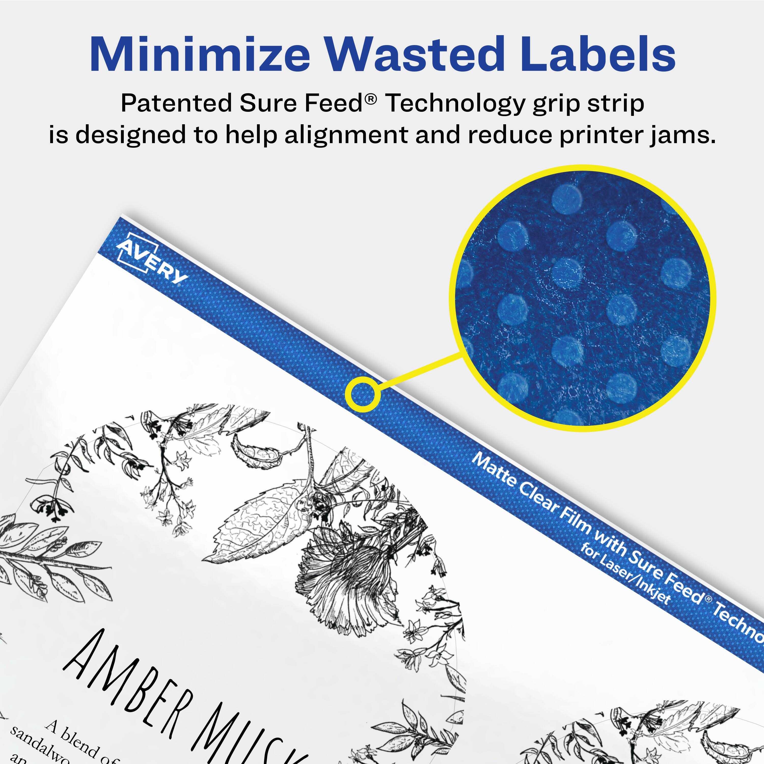 Minimize Wasted Labels

Patented Sure Feed® Technology grip strip is designed to help alignment and reduce printer jams.

AVERY

AMBER MUSK

A blend of sandalwood and amber

Matte Clear Film with Sure Feed® Technology for Laser/Inkjet