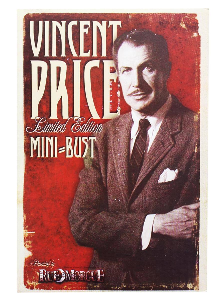 VINCENT PRICE  
Limited Edition  
MINI-BUST  

Presented by  
RUE MORGUE