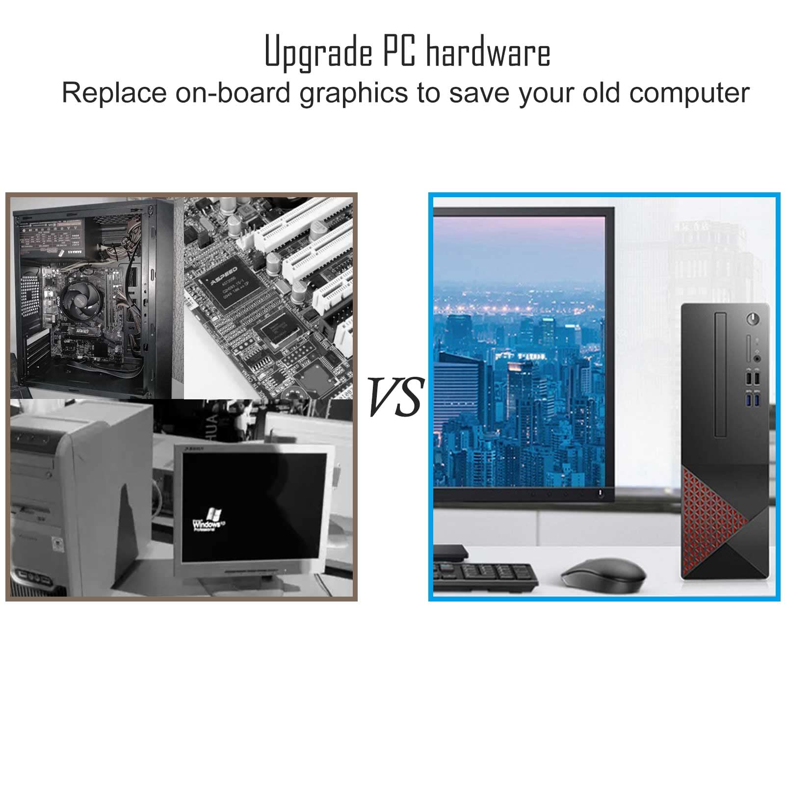 Upgrade PC hardware  
Replace on-board graphics to save your old computer