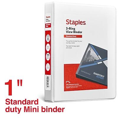Staples  
3-Ring View Binder  
Standard Duty  

The perfect binder for your everyday needs.  
Two tabs for easy open and close.  

1" Standard duty Mini binder  

QUARTERLY REPORT