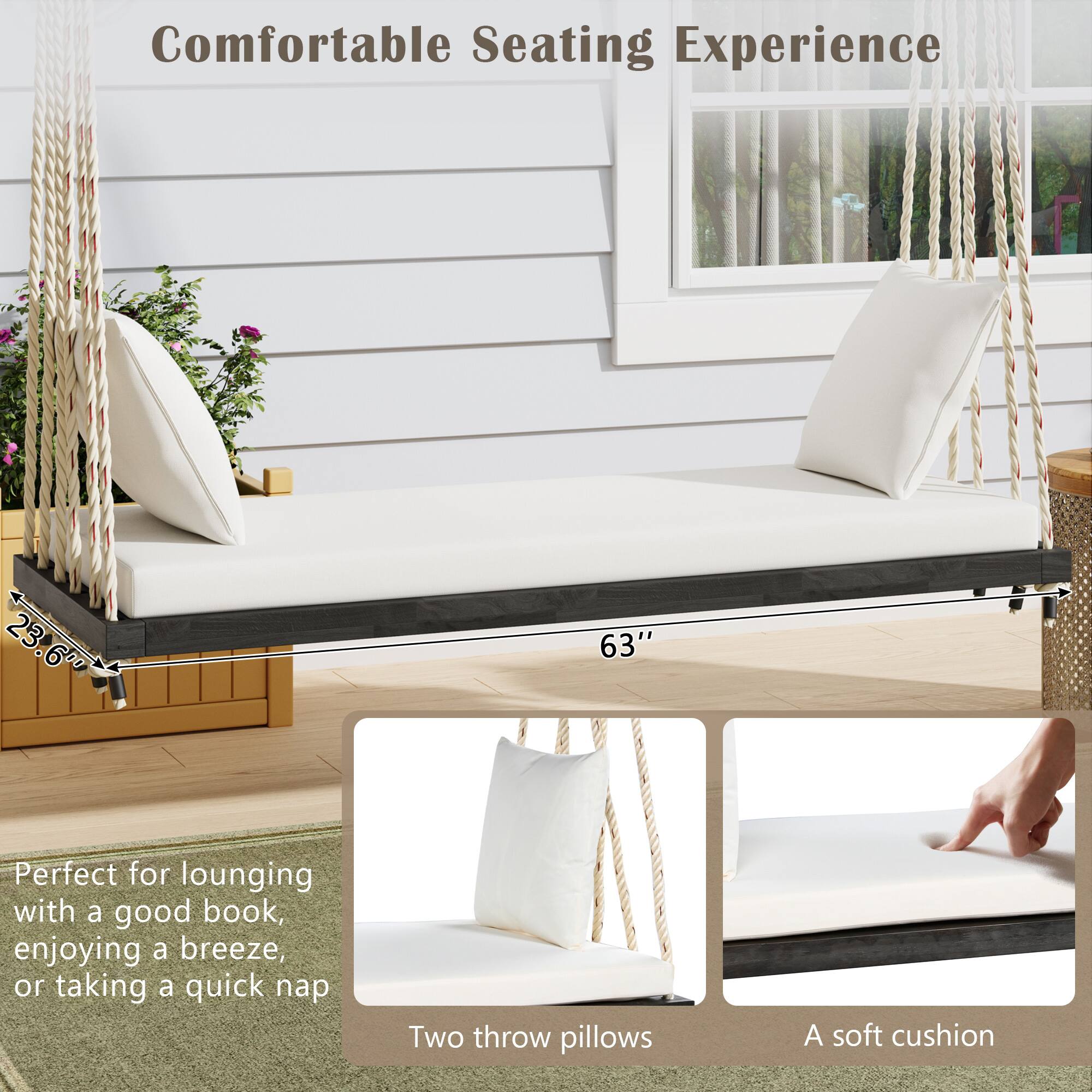 Comfortable Seating Experience

Perfect for lounging with a good book, enjoying a breeze, or taking a quick nap

Two throw pillows

A soft cushion

23.6" x 63"